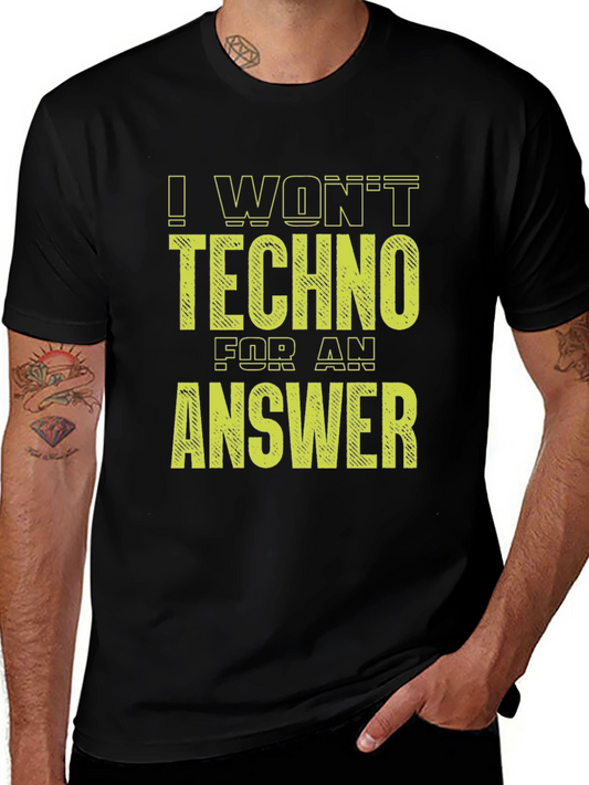 I Wont Techno for an Answer Black Tee