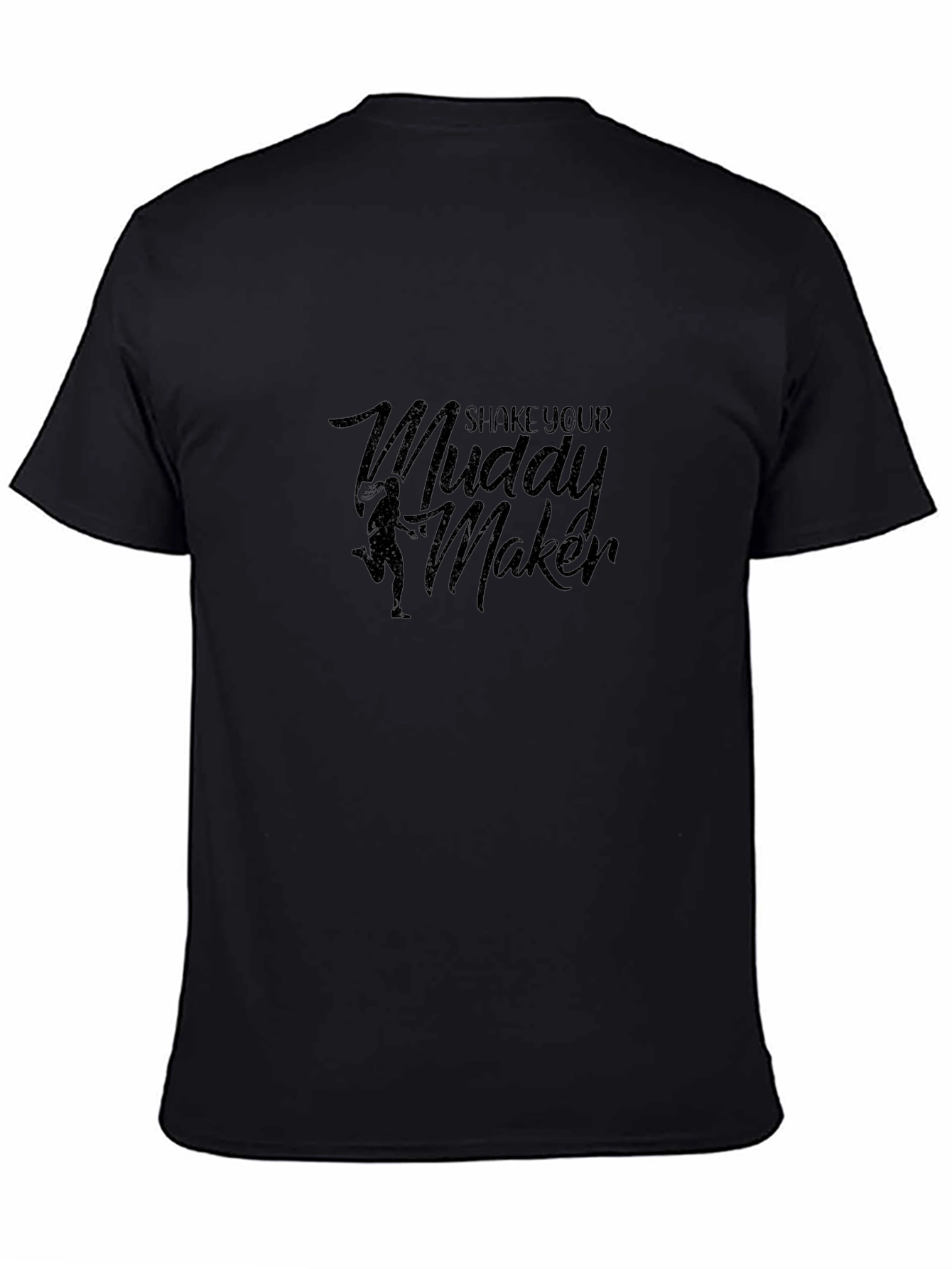 Shake Your Muddy Maker Black Graphic Tee