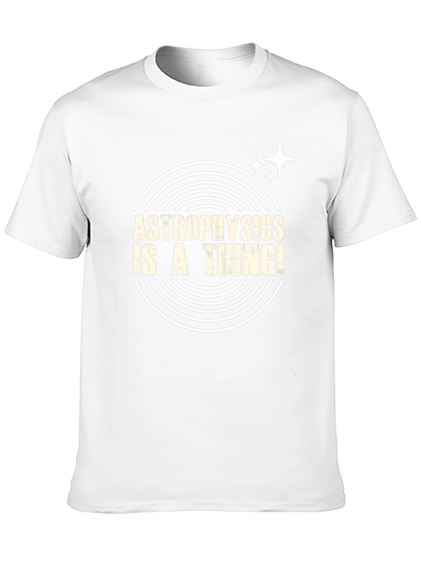 Astrophysics Is A Thing! T-Shirt