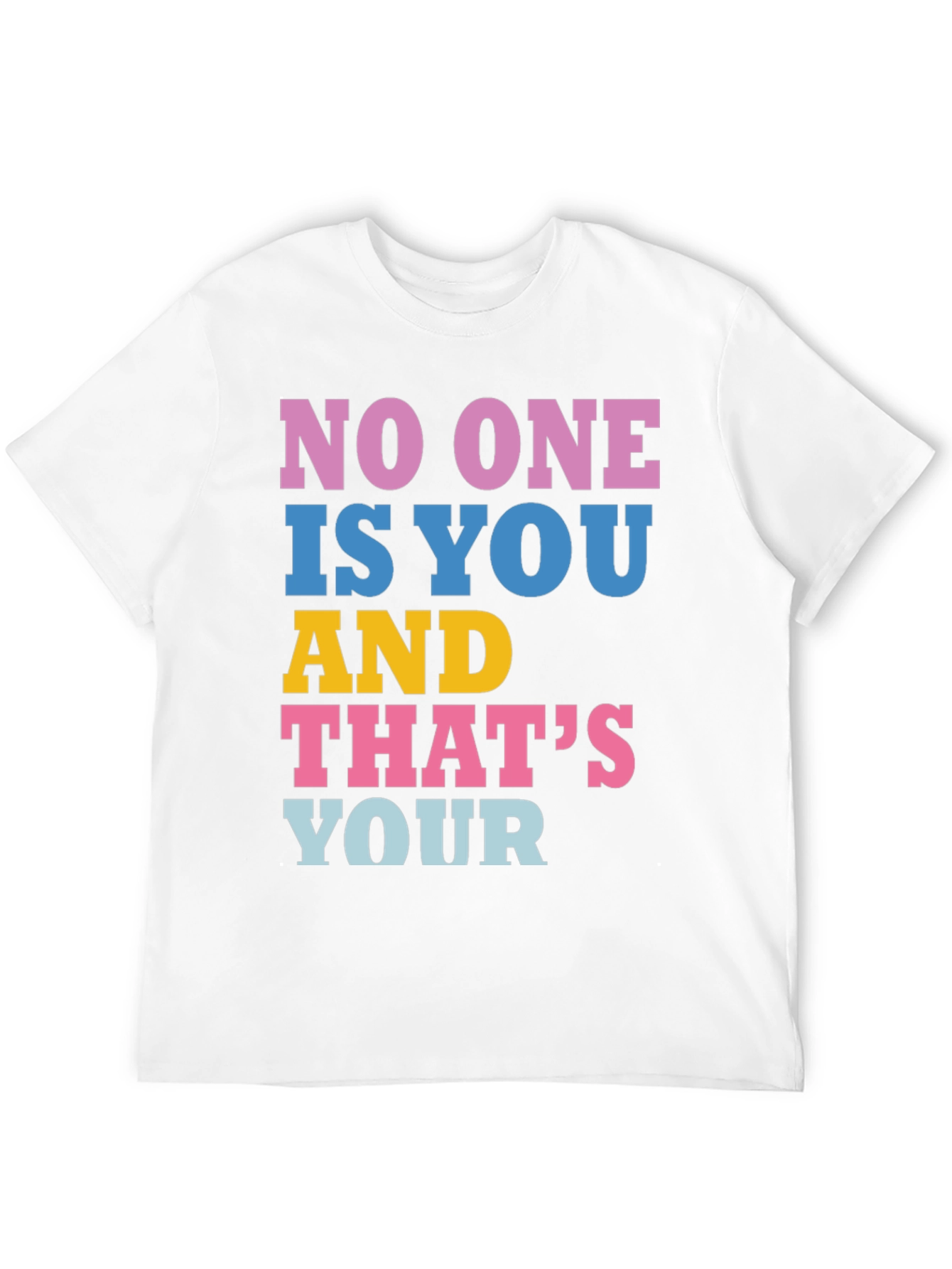 Unique Graphic Tee: No One Is You