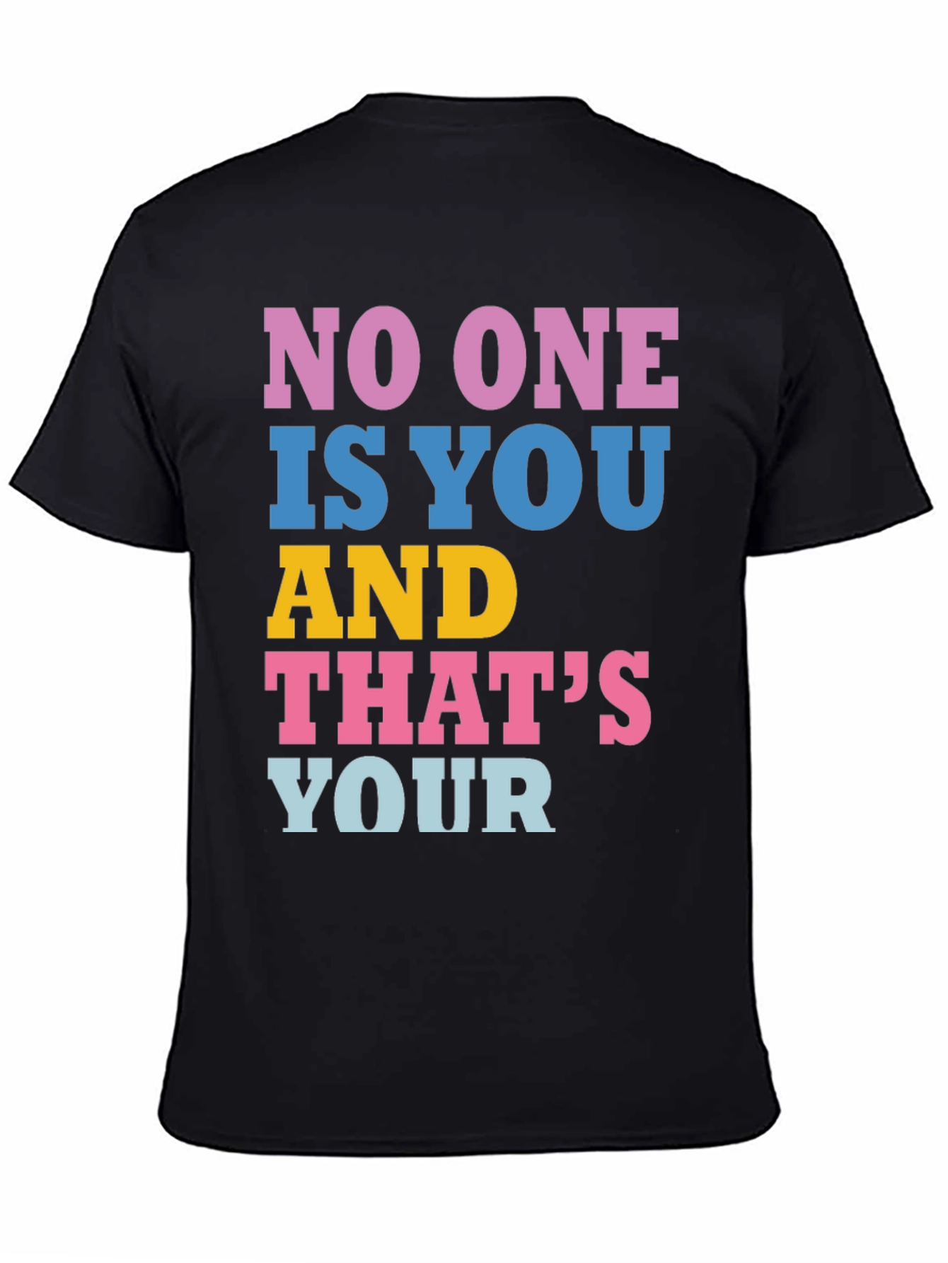 Unique Graphic Tee: No One Is You