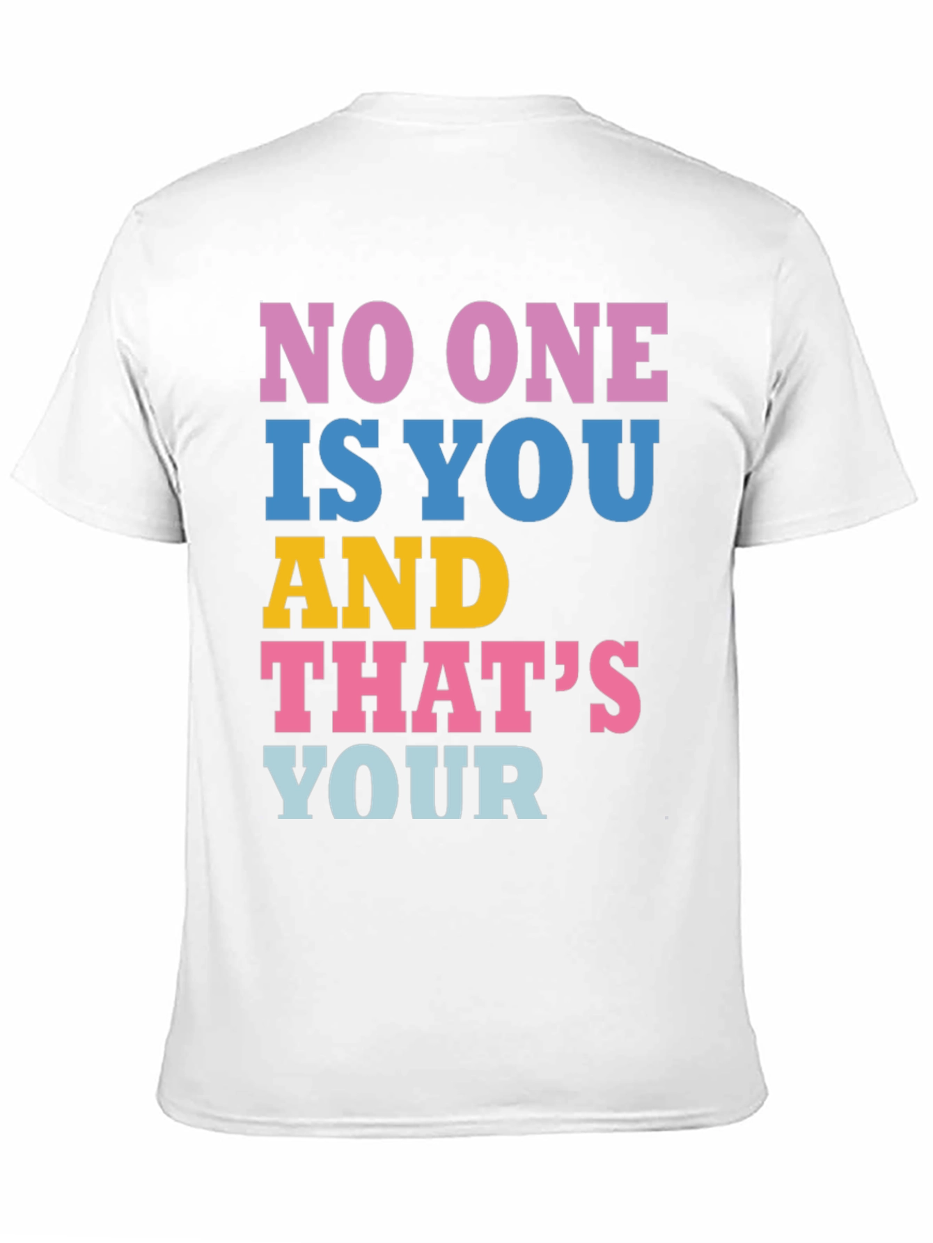 Unique Graphic Tee: No One Is You