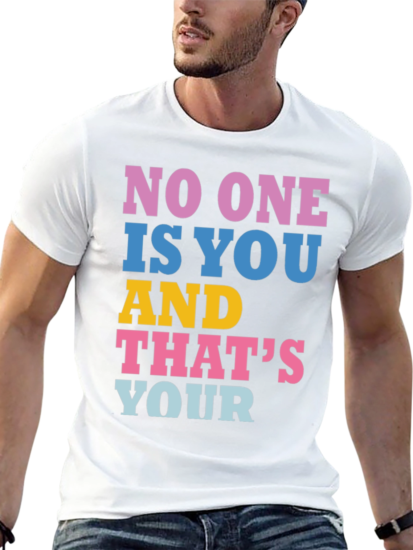 Unique Graphic Tee: No One Is You