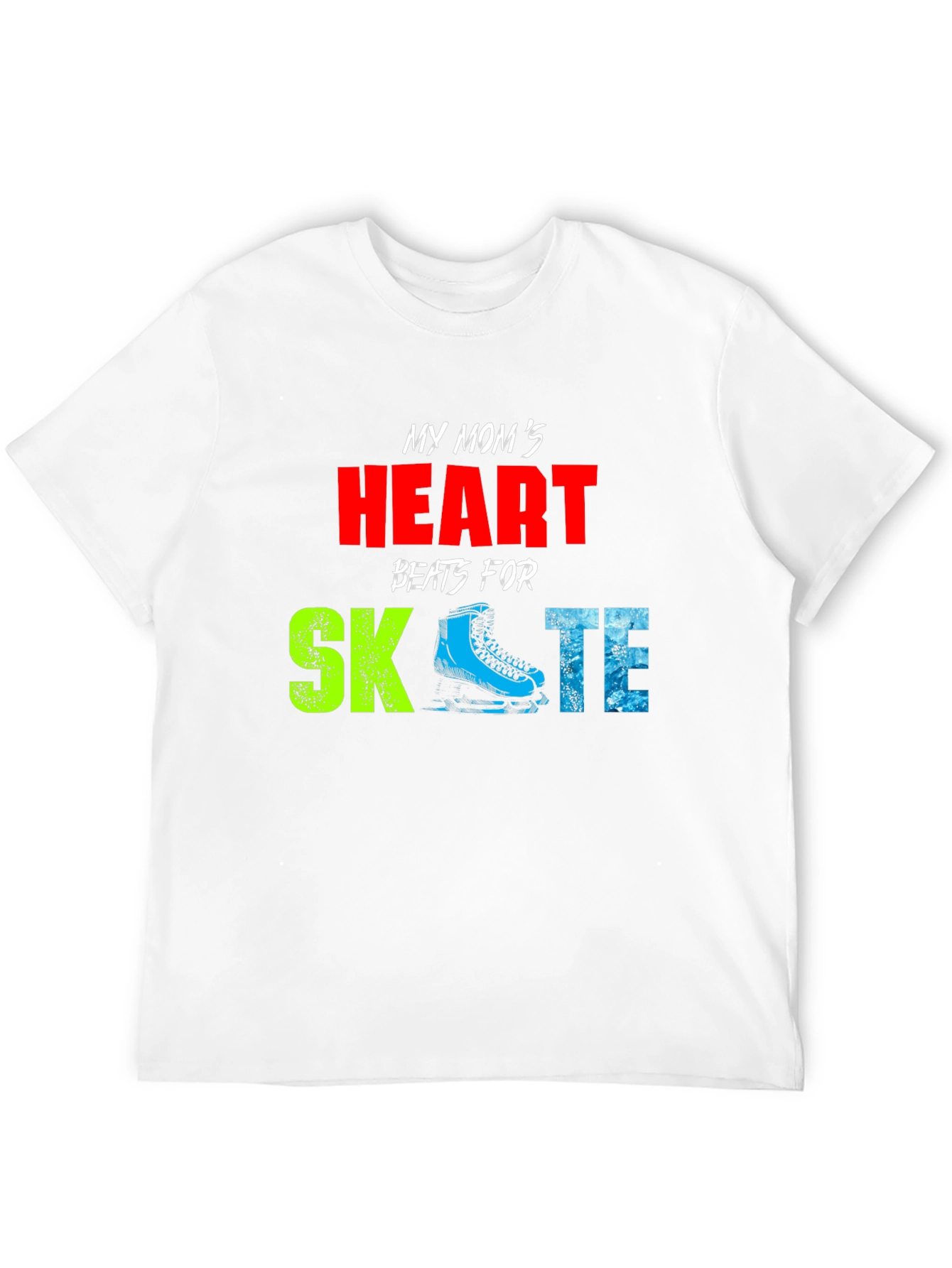 My Moms Heart Beats for Skate T-Shirt