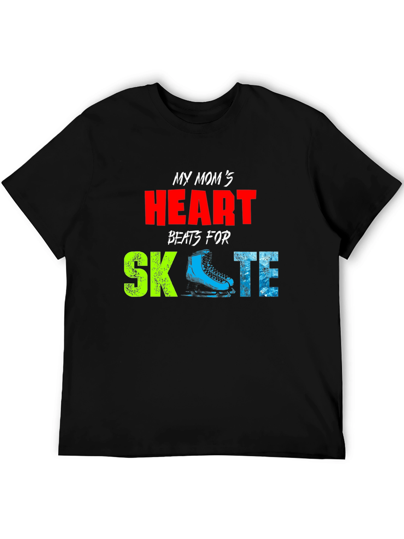 My Moms Heart Beats for Skate T-Shirt