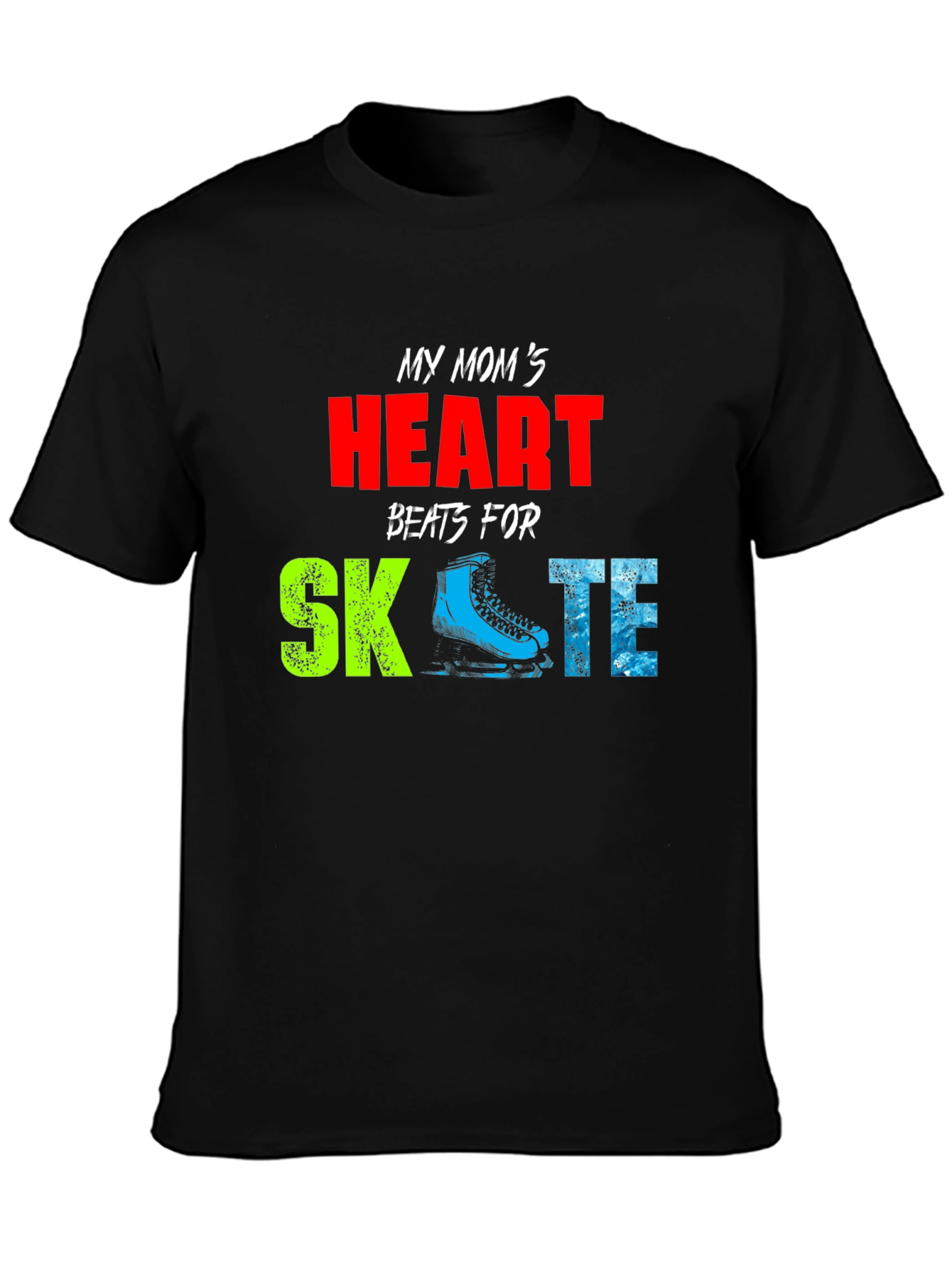 My Moms Heart Beats for Skate T-Shirt