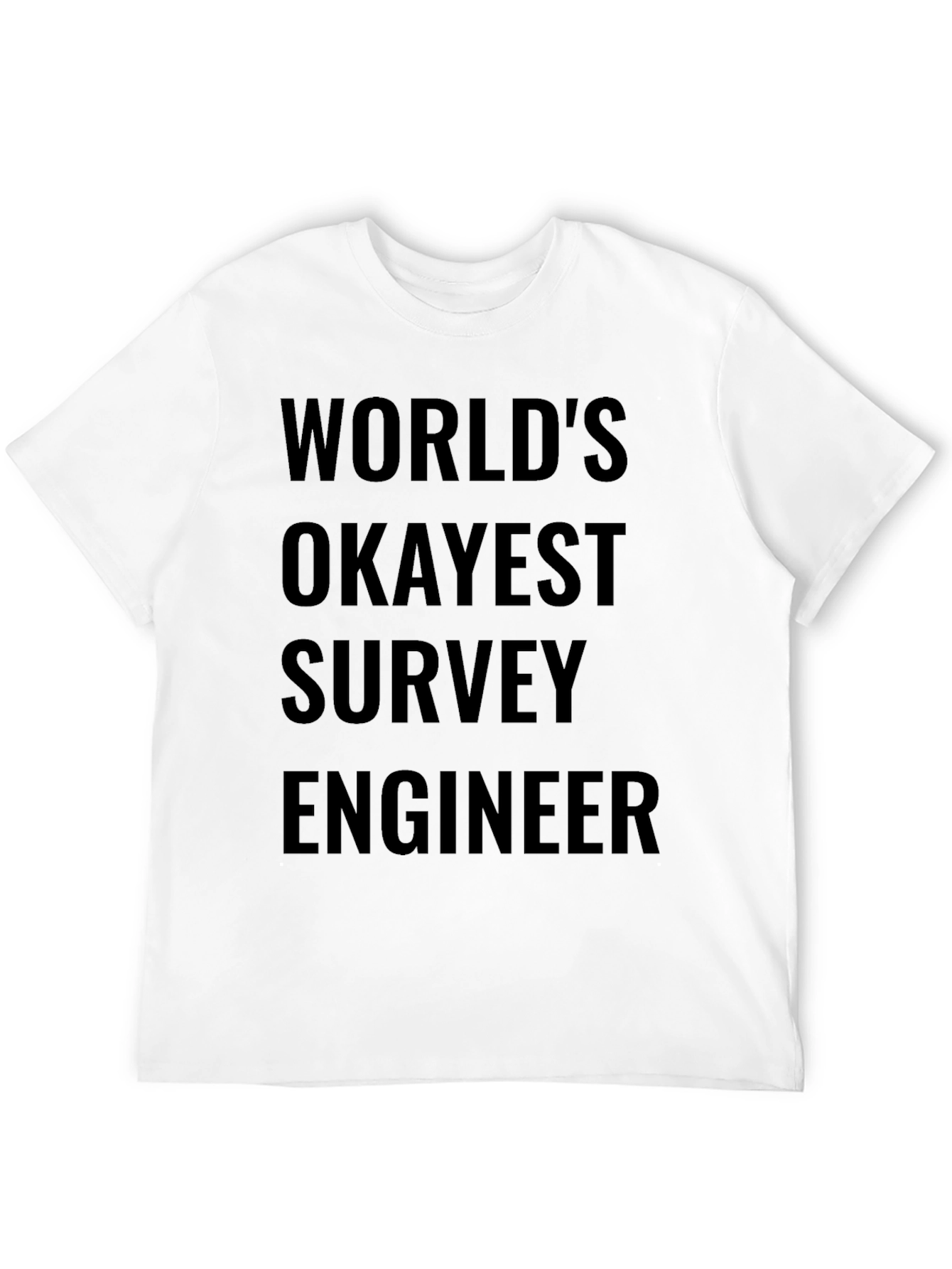 Worlds Okayest Survey Engineer - Funny T-Shirt