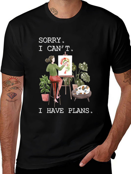 Sorry I Cant. I Have Plans T-Shirt