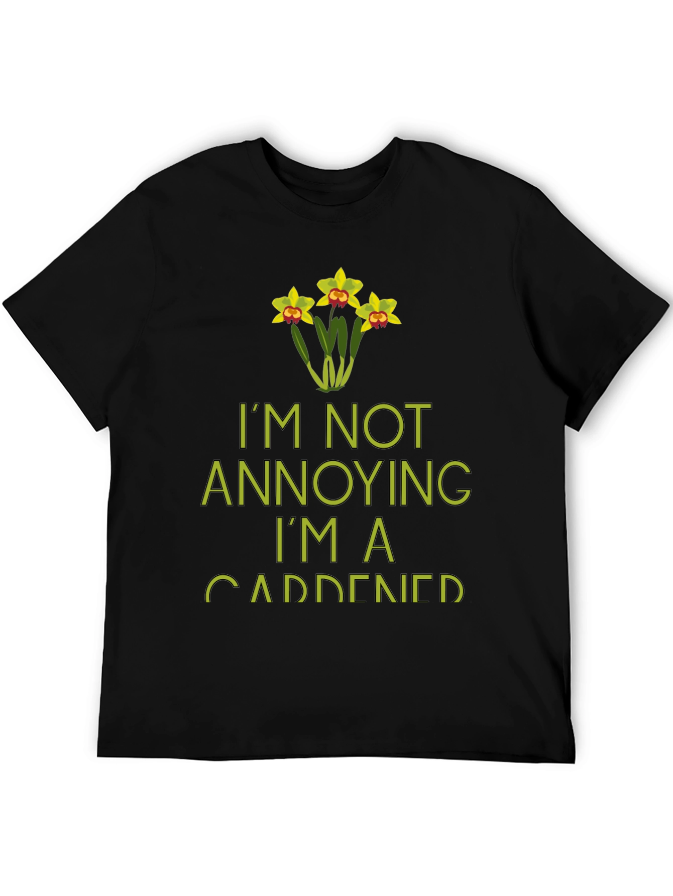 Im Not Annoying Im A Gardener T-Shirt