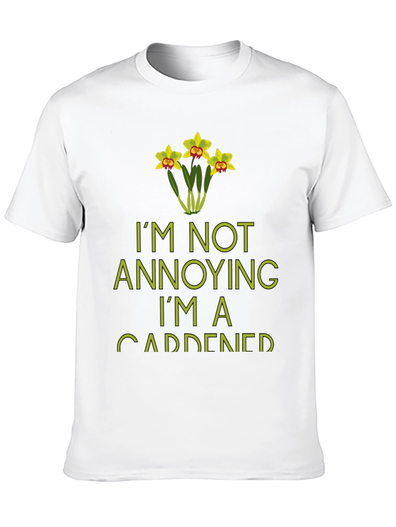 Im Not Annoying Im A Gardener T-Shirt