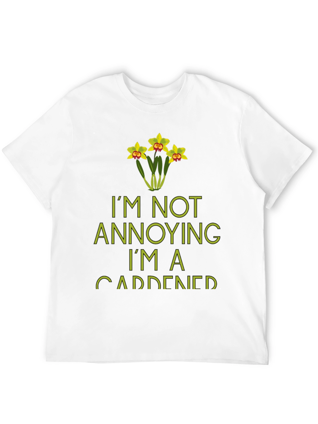 Im Not Annoying Im A Gardener T-Shirt