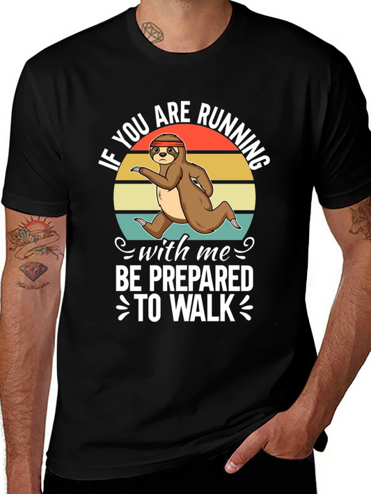 Sloth Running T-Shirt - Be Prepared to Walk
