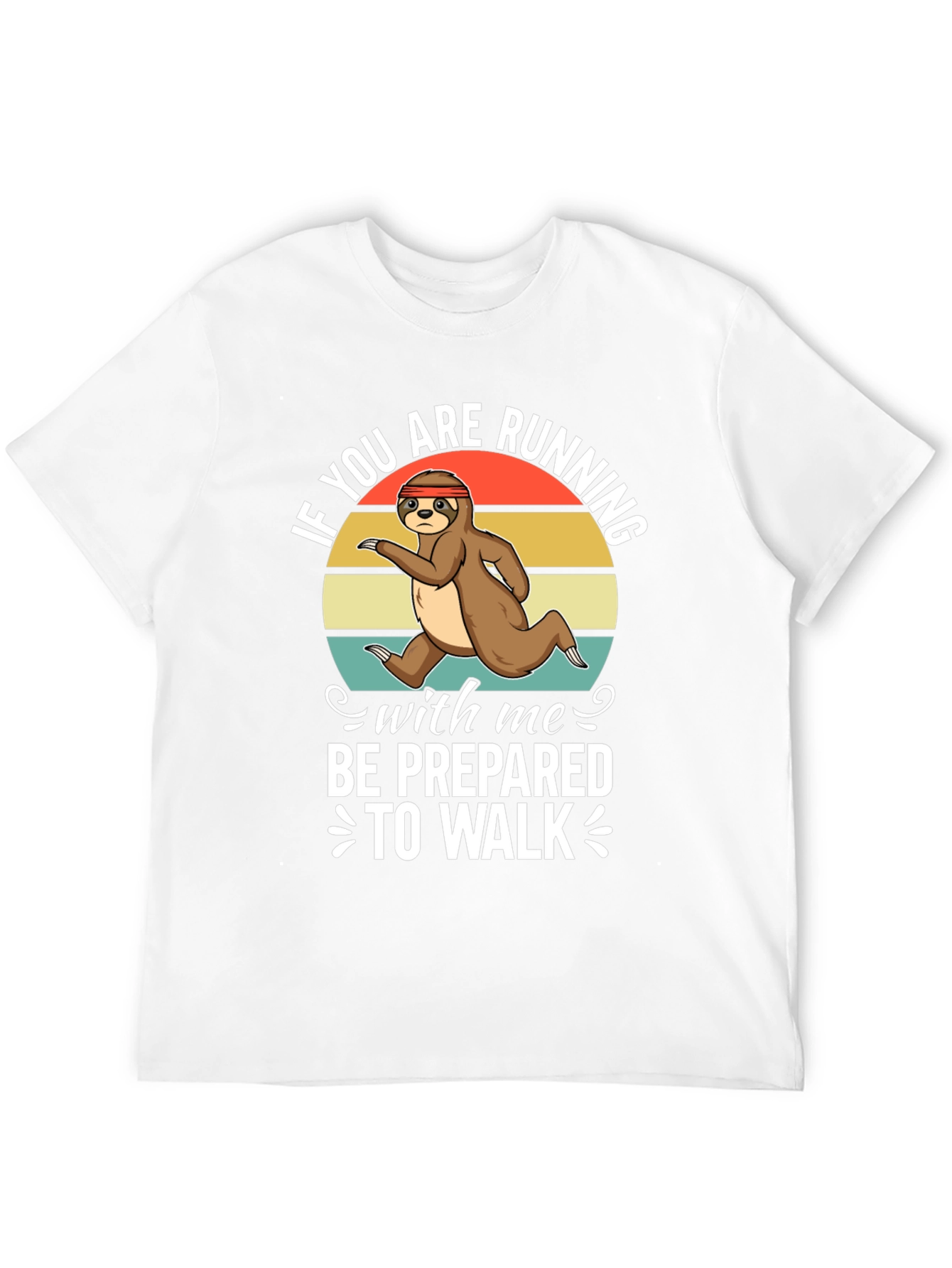 Sloth Running T-Shirt - Be Prepared to Walk