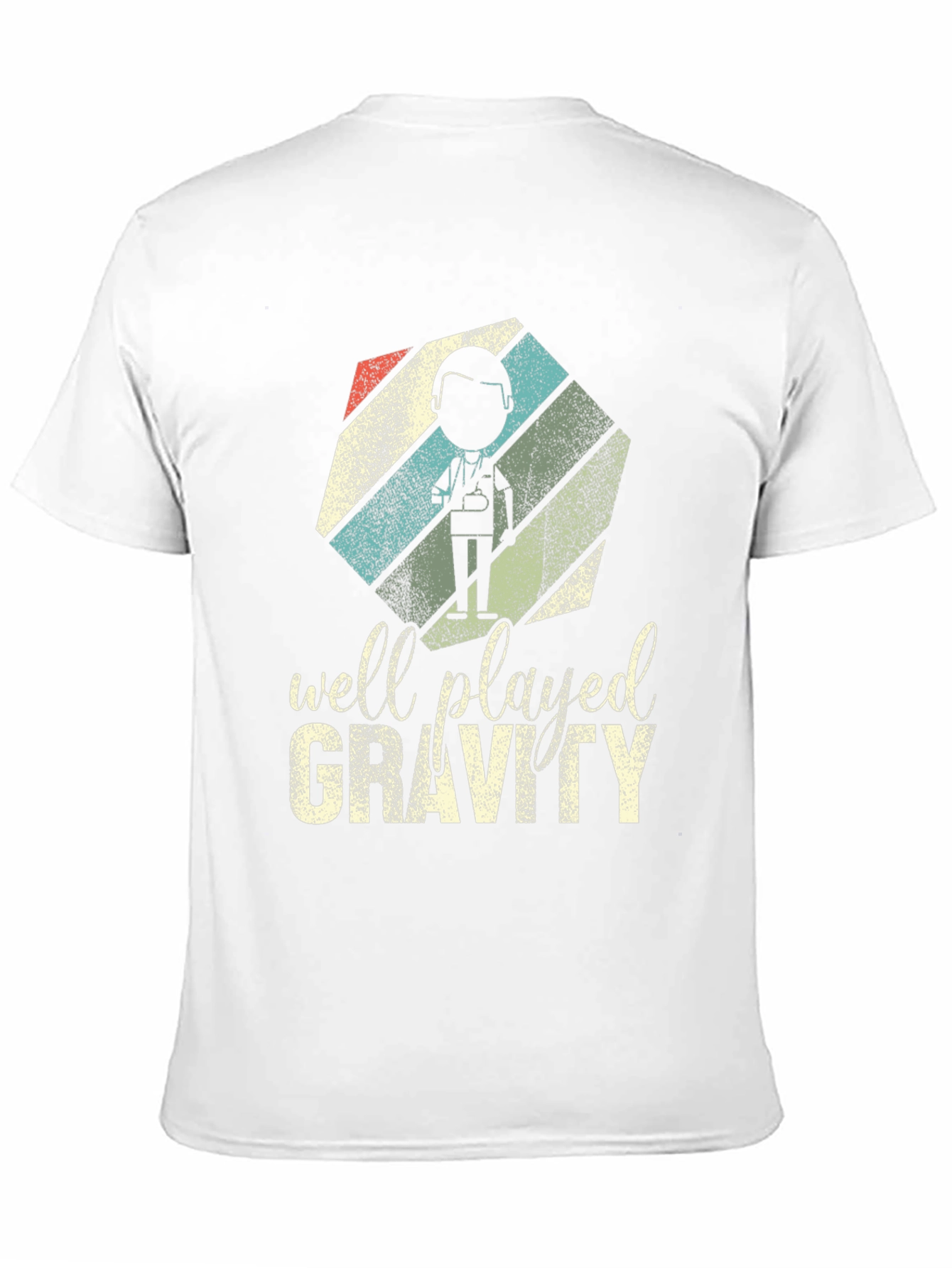 Well Played Gravity T-Shirt - Funny Doctor Design