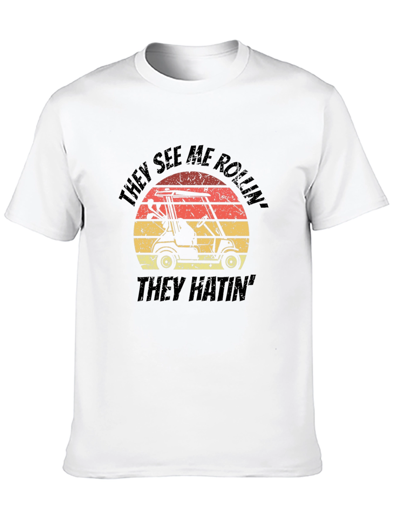 Golf Cart T-Shirt - They See Me Rollin Design