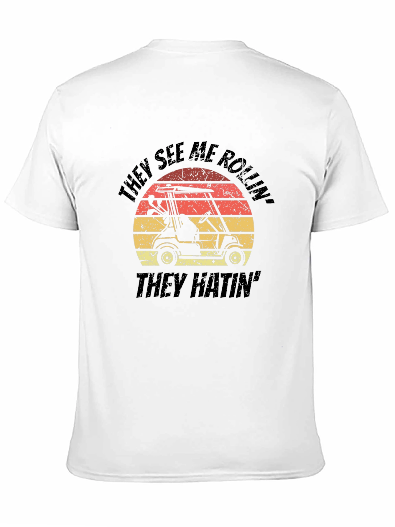 Golf Cart T-Shirt - They See Me Rollin Design