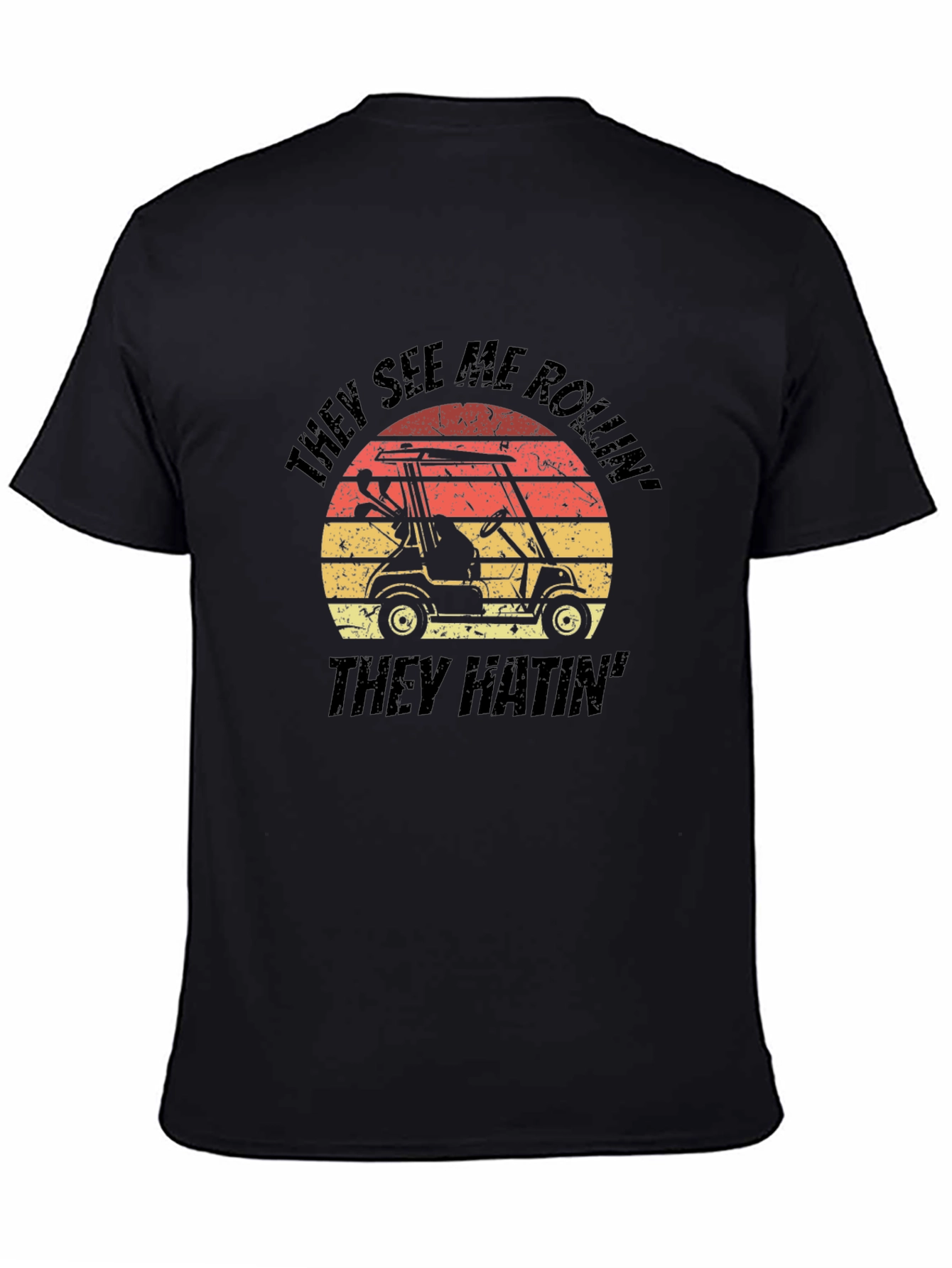 Golf Cart T-Shirt - They See Me Rollin Design