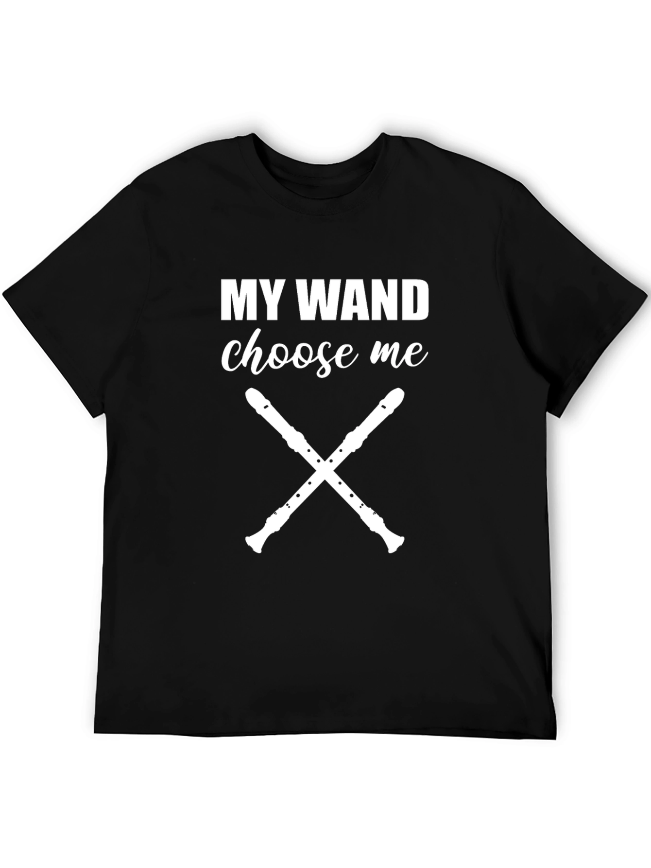 My Wand Choose Me T-Shirt - Funny Musician Tee