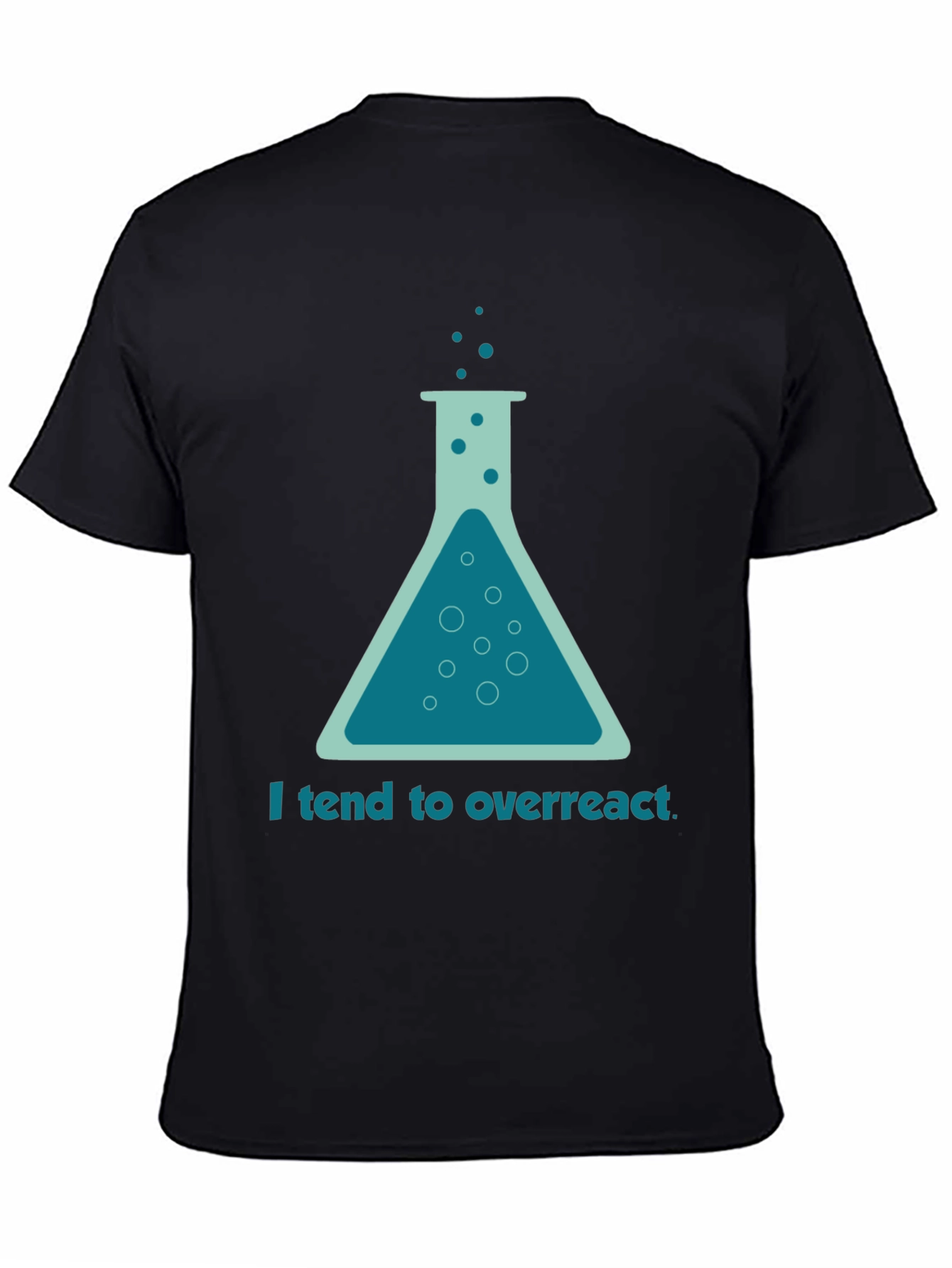 Funny Science T-Shirt - I Tend To Overreact