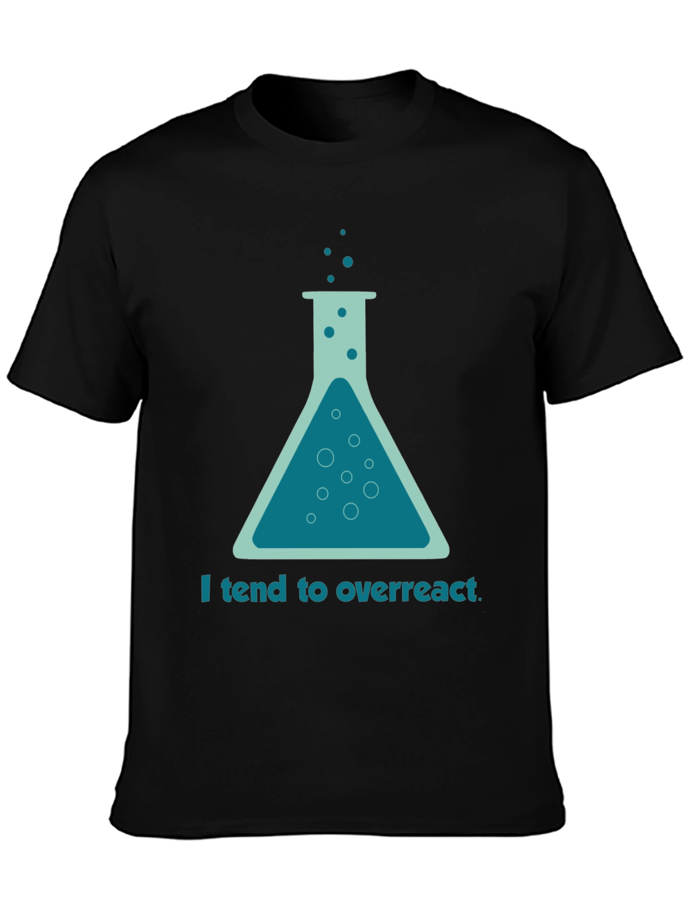 Funny Science T-Shirt - I Tend To Overreact
