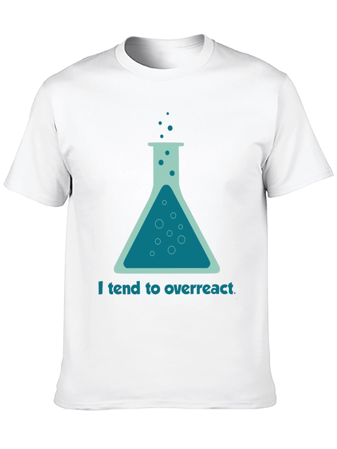 Funny Science T-Shirt - I Tend To Overreact