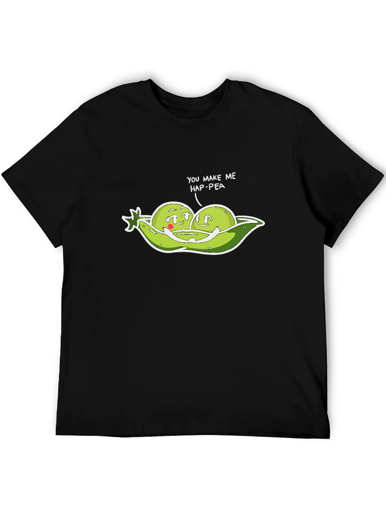You Make Me Hap-Pea Funny T-Shirt