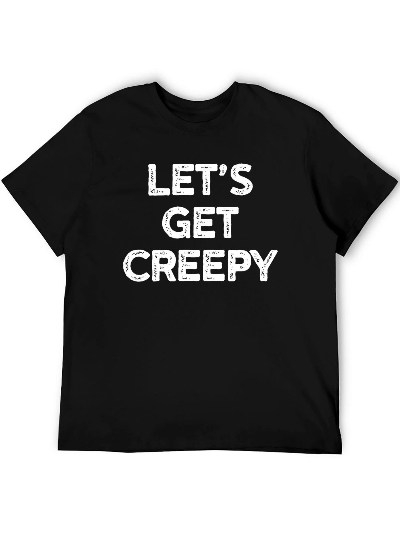 Lets Get Creepy Graphic Tee