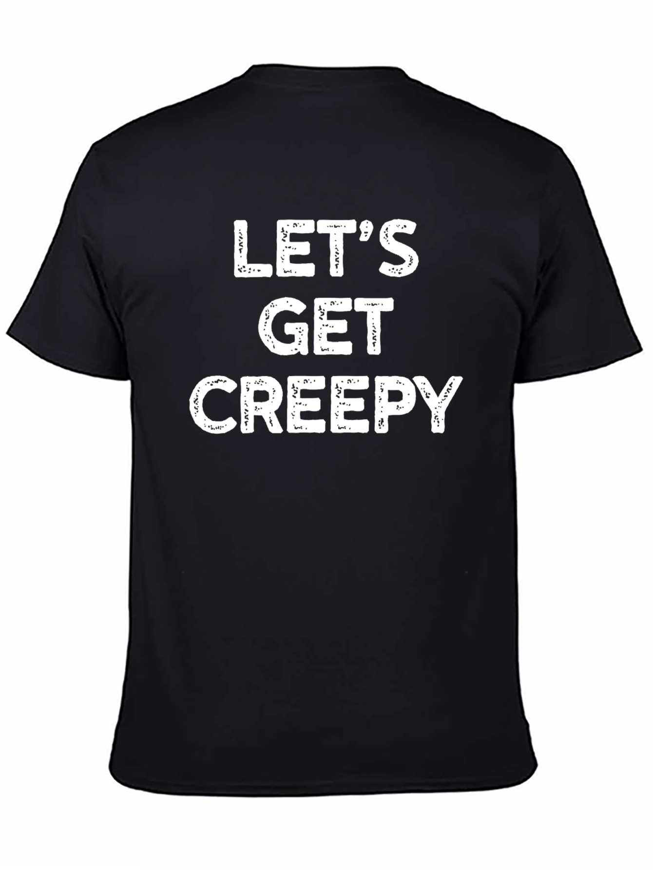 Lets Get Creepy Graphic Tee