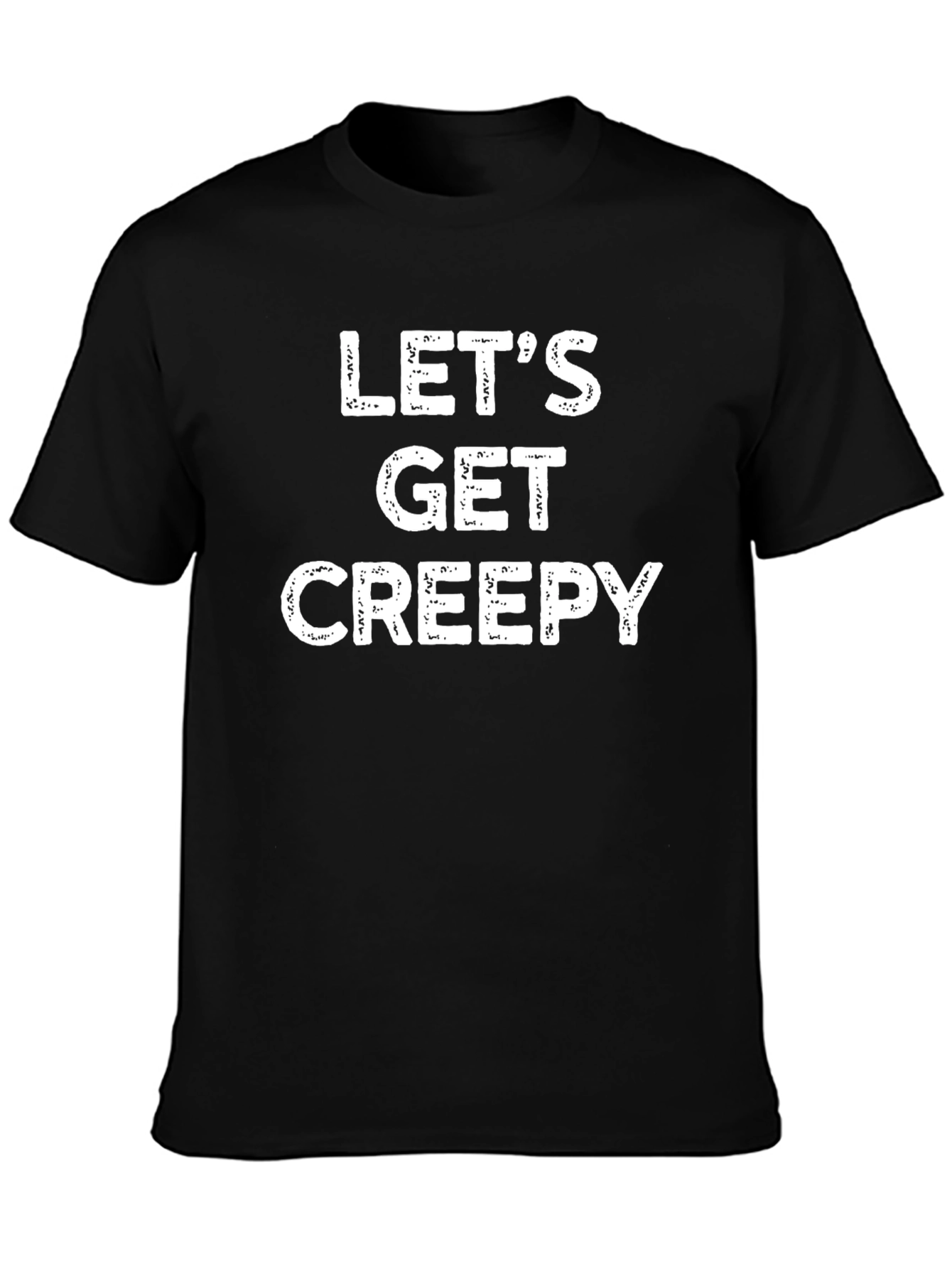Lets Get Creepy Graphic Tee