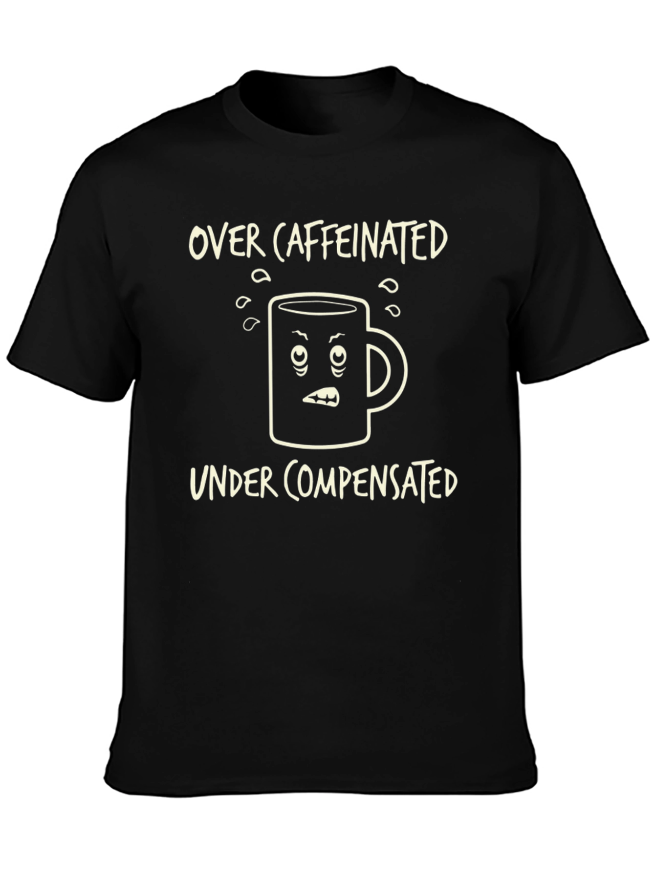 Over Caffeinated Under Compensated Graphic Tee