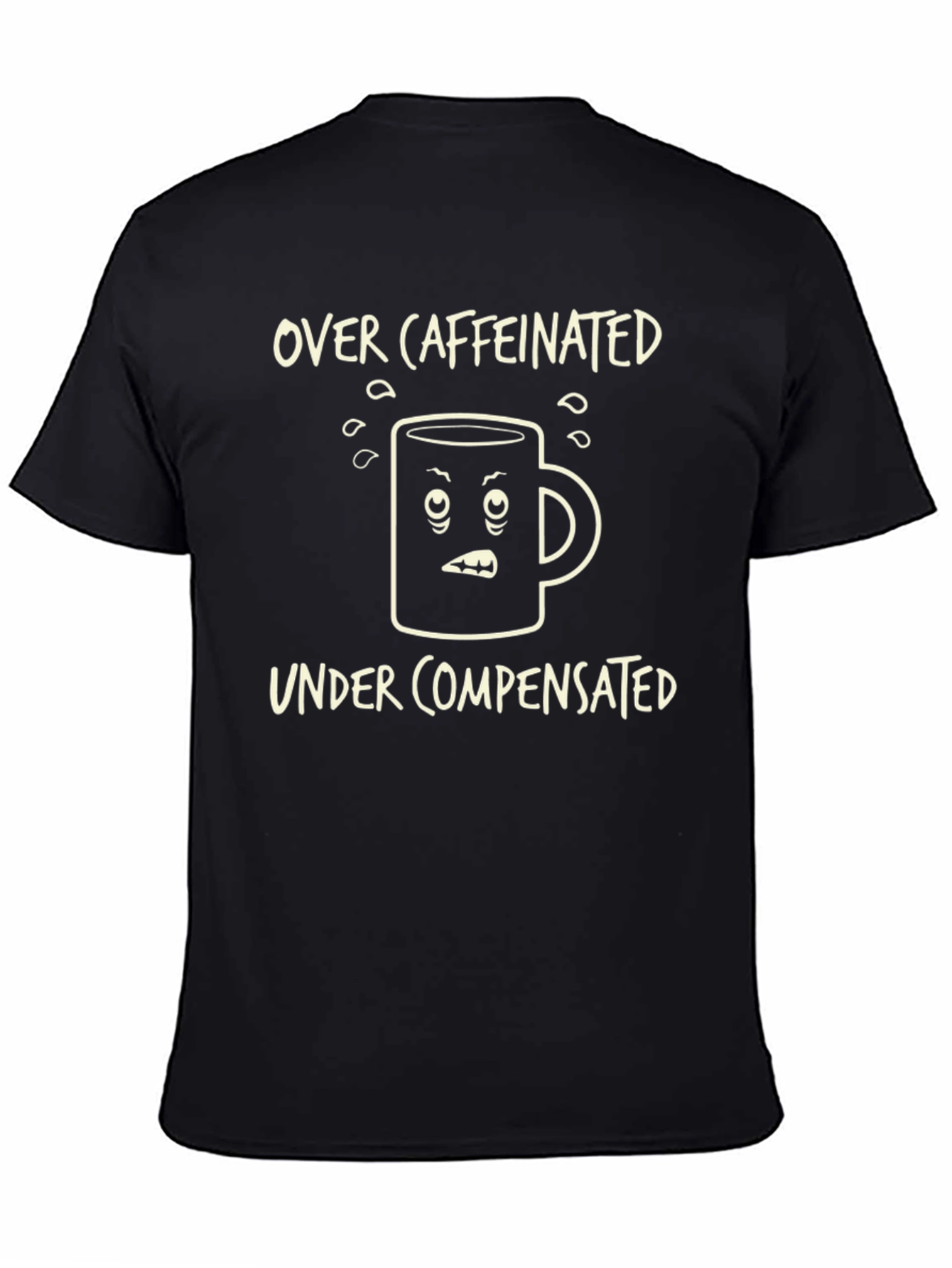 Over Caffeinated Under Compensated Graphic Tee