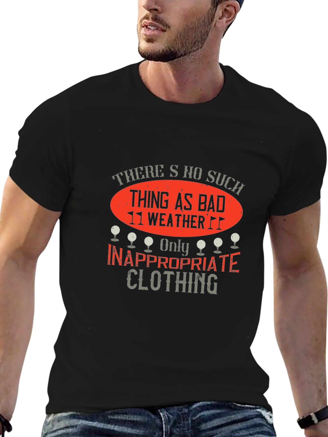 Funny Golf T-Shirt: No Bad Weather Inappropriate Clothing