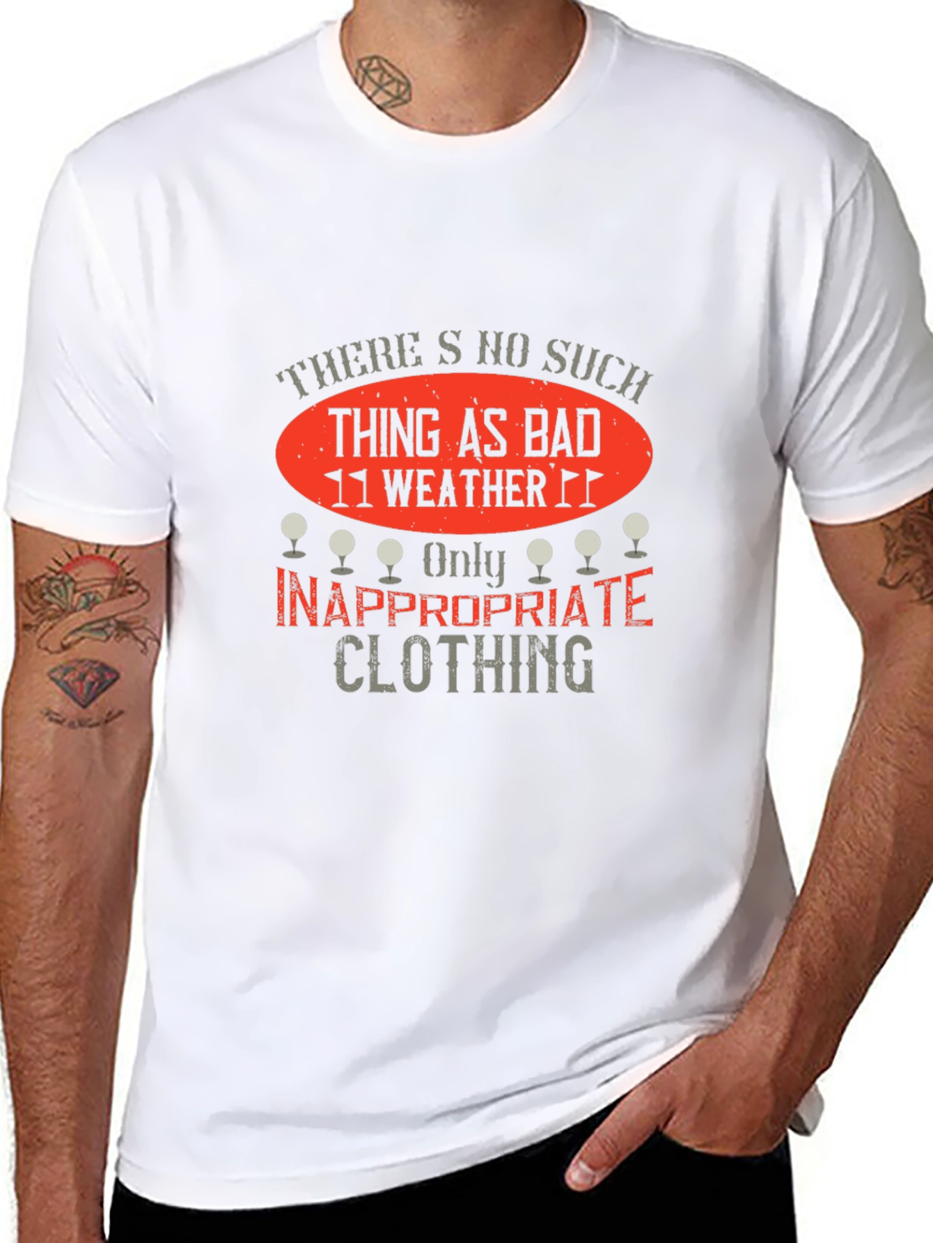 Funny Golf T-Shirt: No Bad Weather Inappropriate Clothing