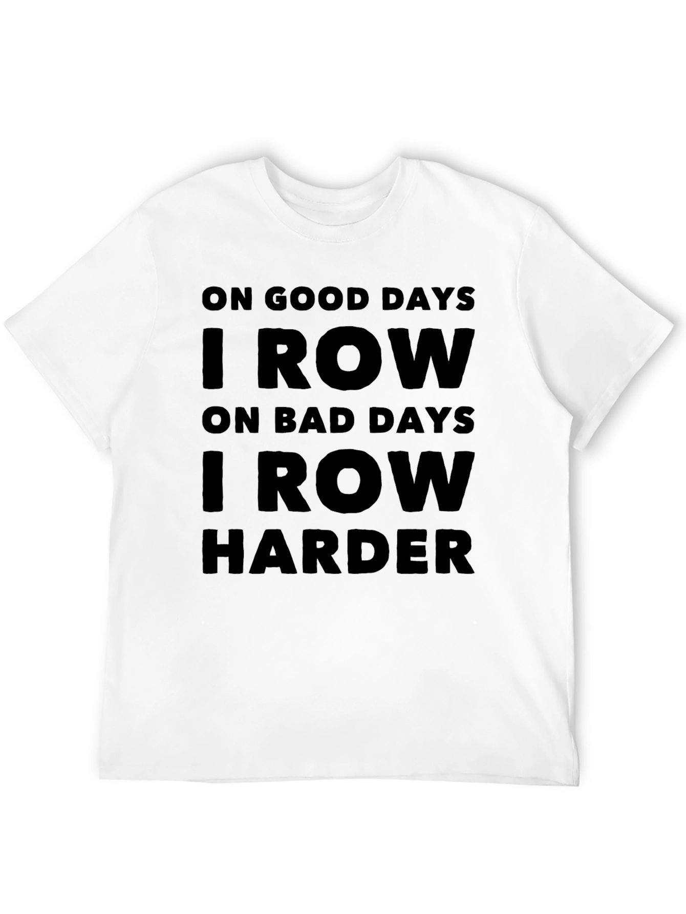Rowing Motivation T-Shirt - I Row Harder Black