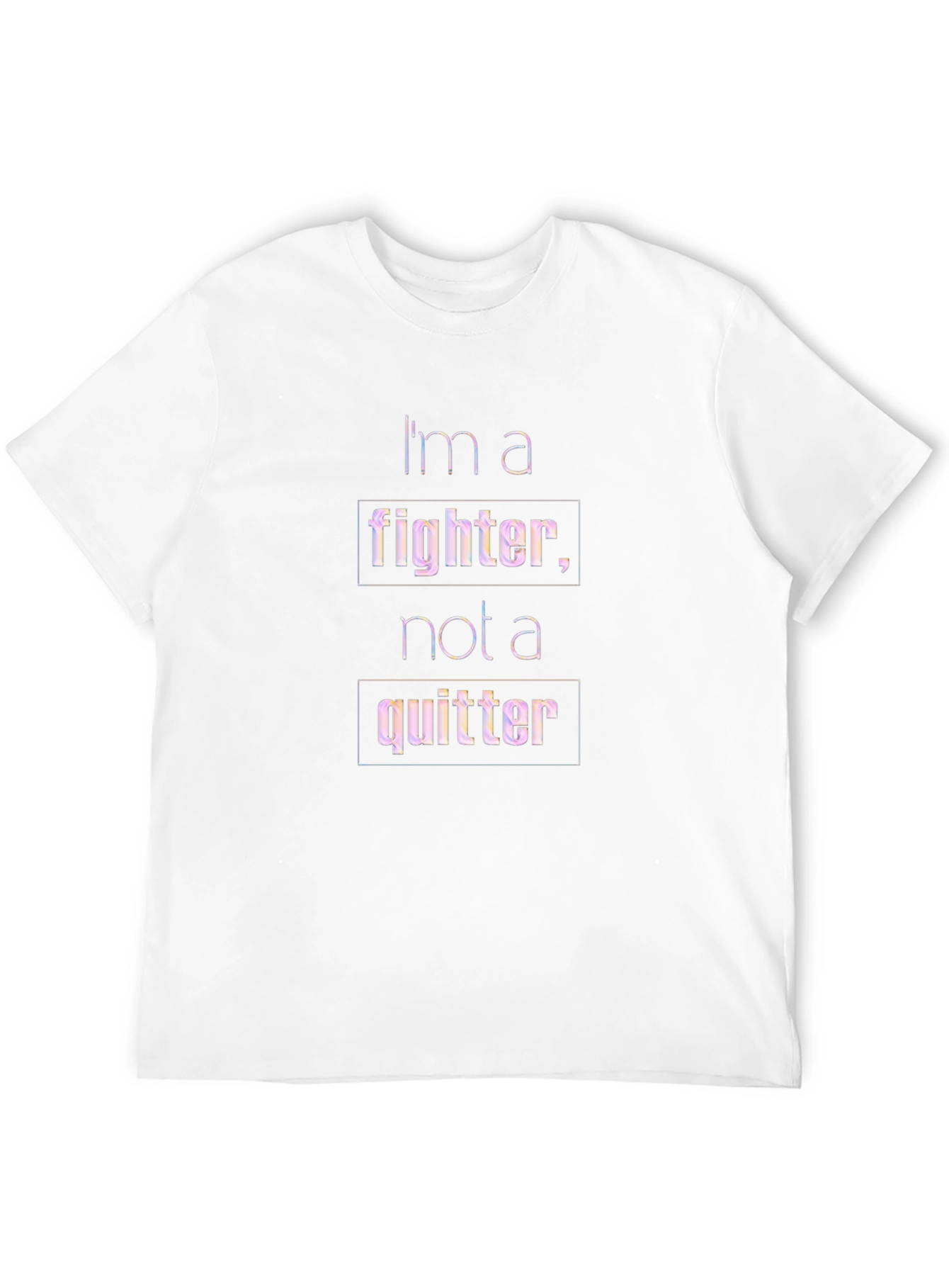 Im a Fighter Not a Quitter T-Shirt