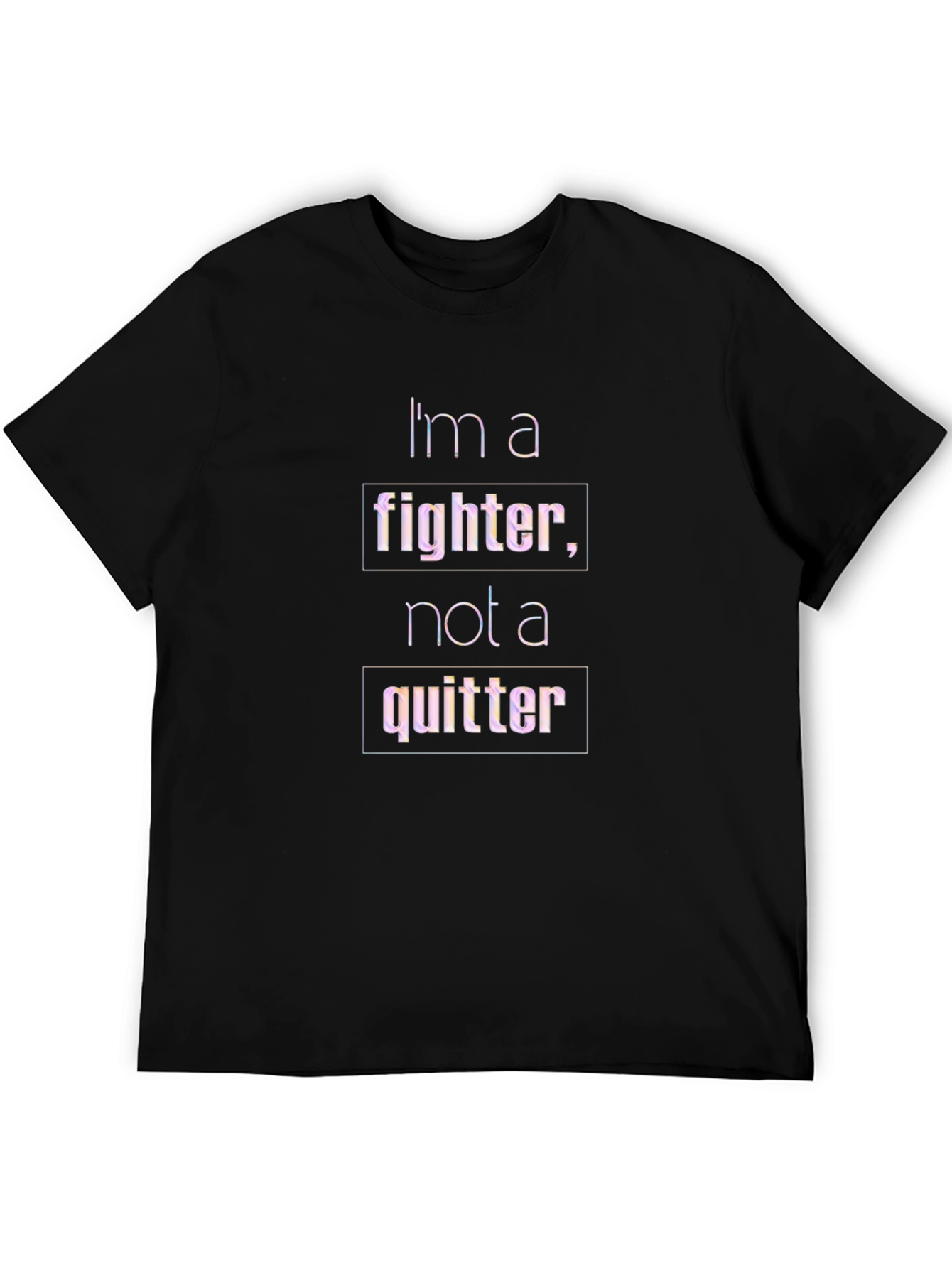 Im a Fighter Not a Quitter T-Shirt