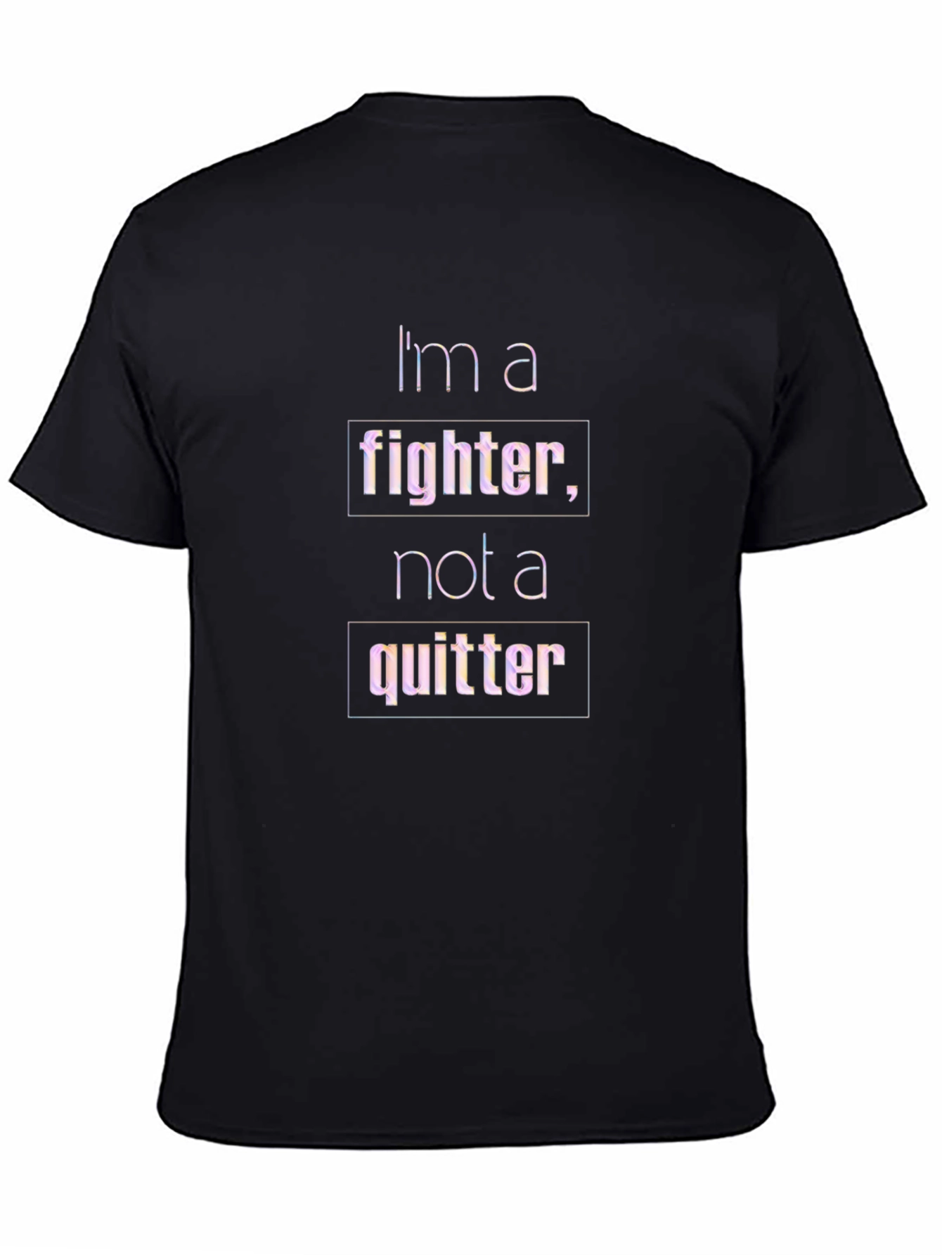 Im a Fighter Not a Quitter T-Shirt