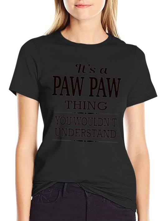 Its a Paw Paw Thing Graphic T-Shirt