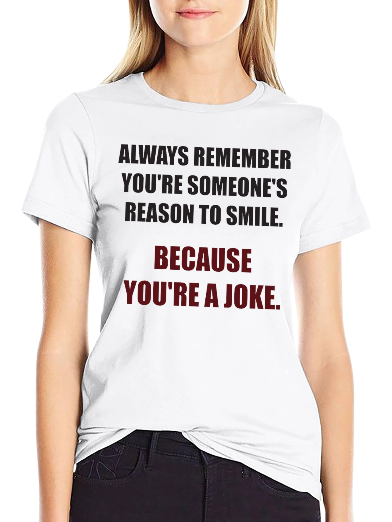 Humorous T-Shirt: Someones Reason to Smile