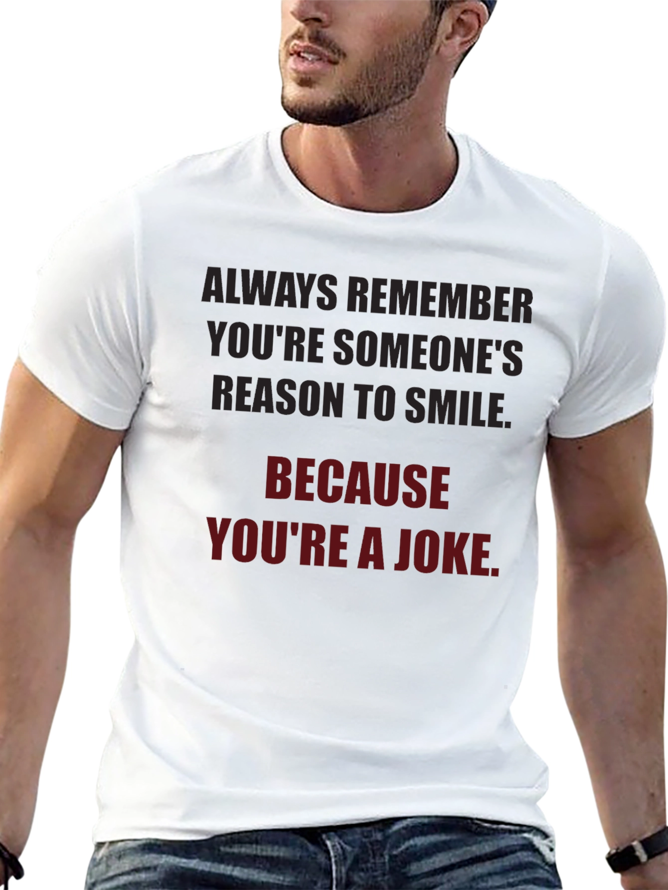 Humorous T-Shirt: Someones Reason to Smile