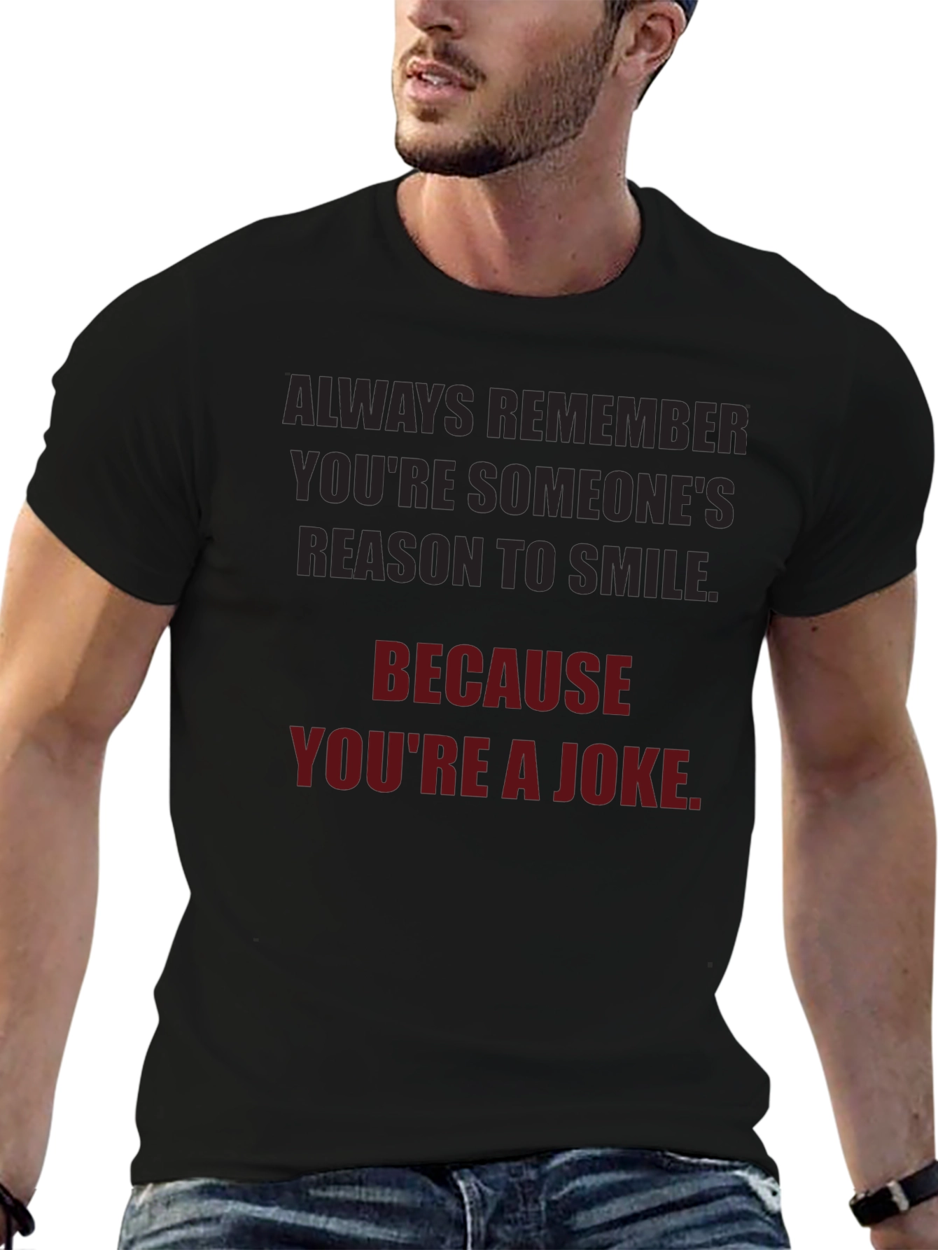 Humorous T-Shirt: Someones Reason to Smile