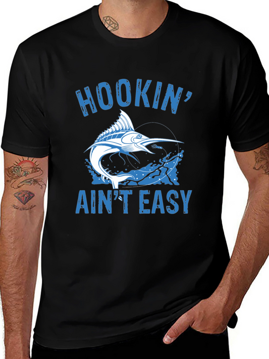 Hookin Aint Easy Fishing T-Shirt
