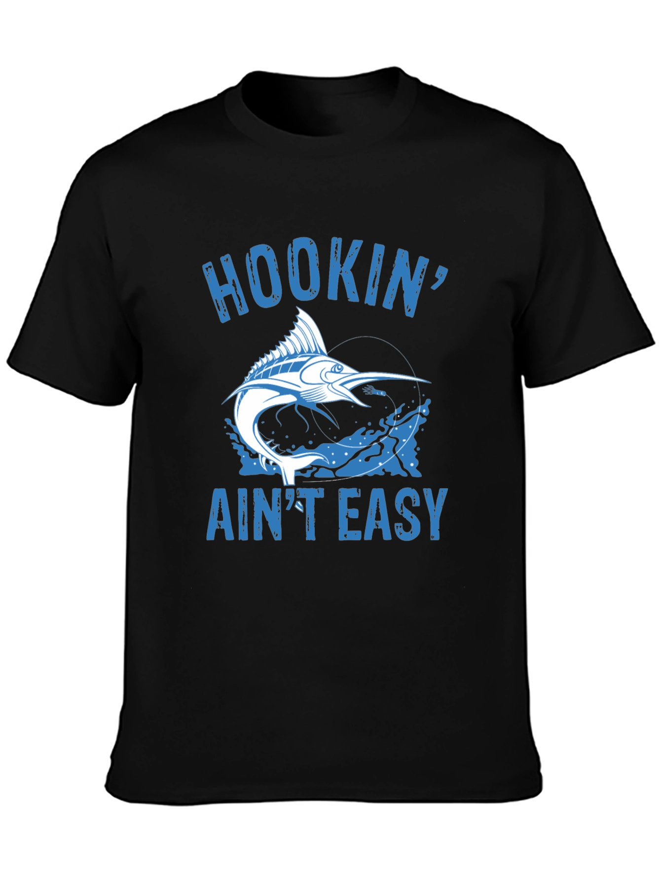 Hookin Aint Easy Fishing T-Shirt