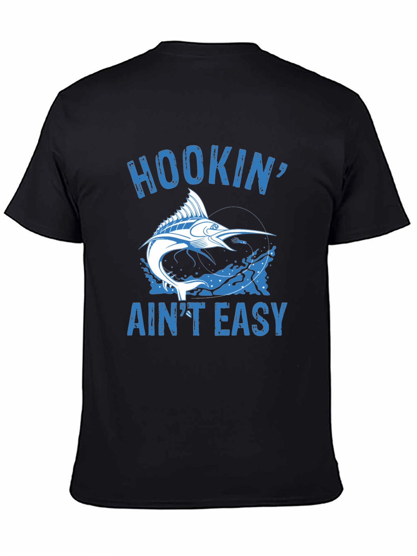 Hookin Aint Easy Fishing T-Shirt