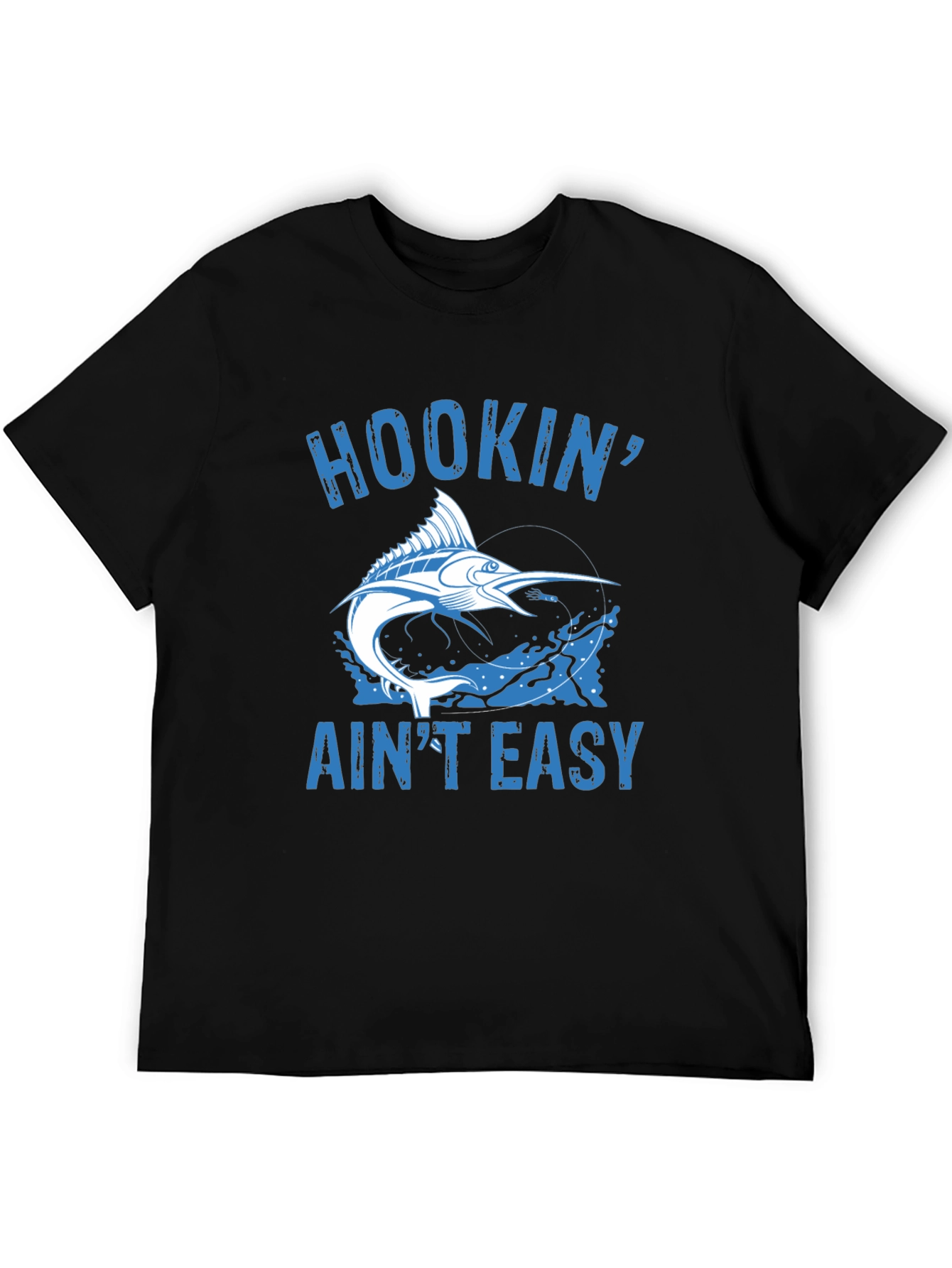 Hookin Aint Easy Fishing T-Shirt