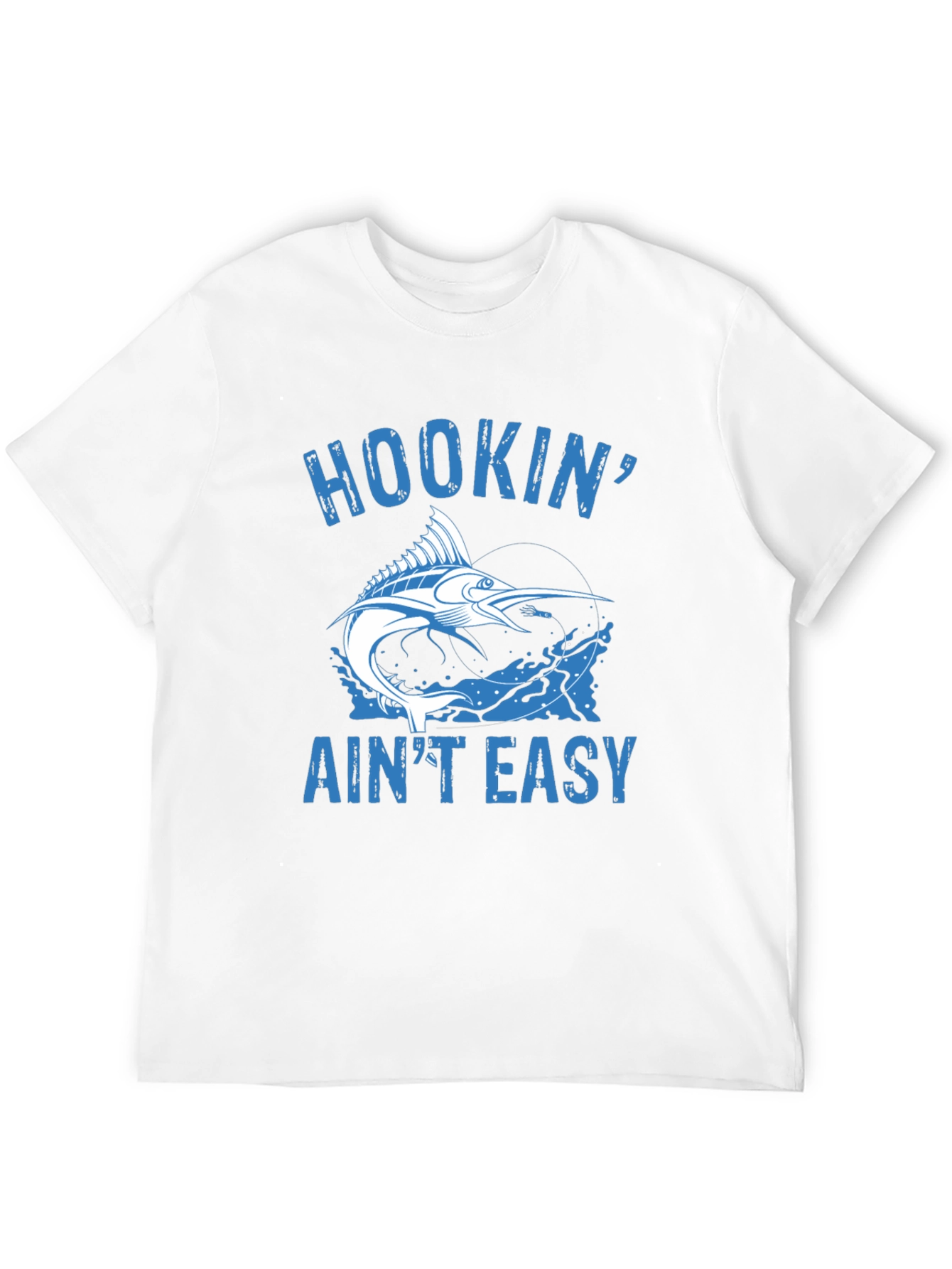 Hookin Aint Easy Fishing T-Shirt