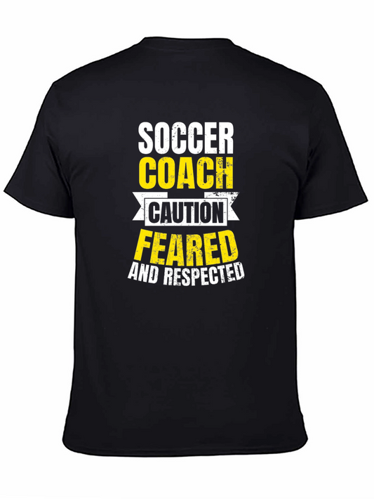 Soccer Coach T-Shirt: Feared and Respected