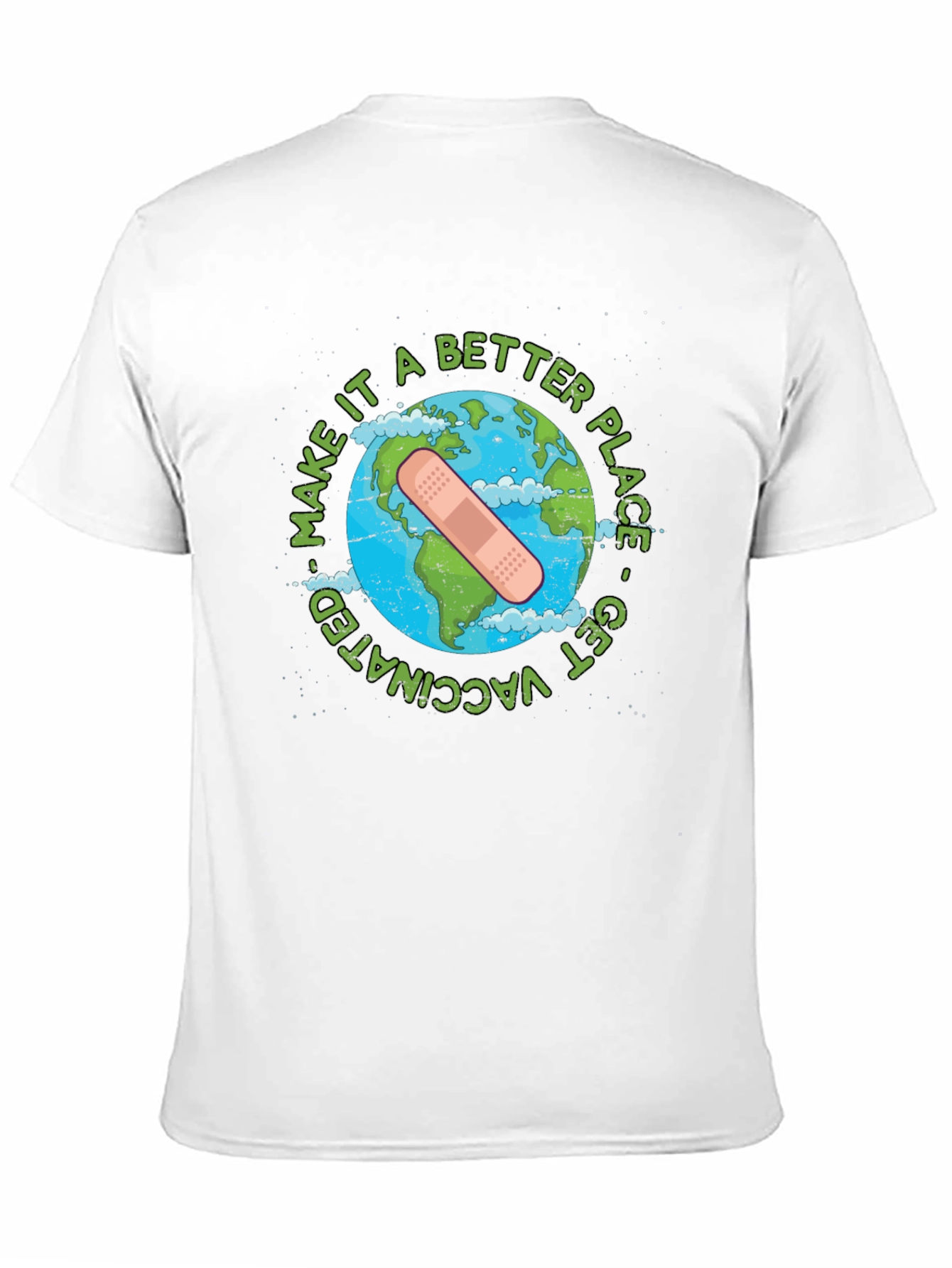 Make It A Better Place Get Vaccinated T-Shirt