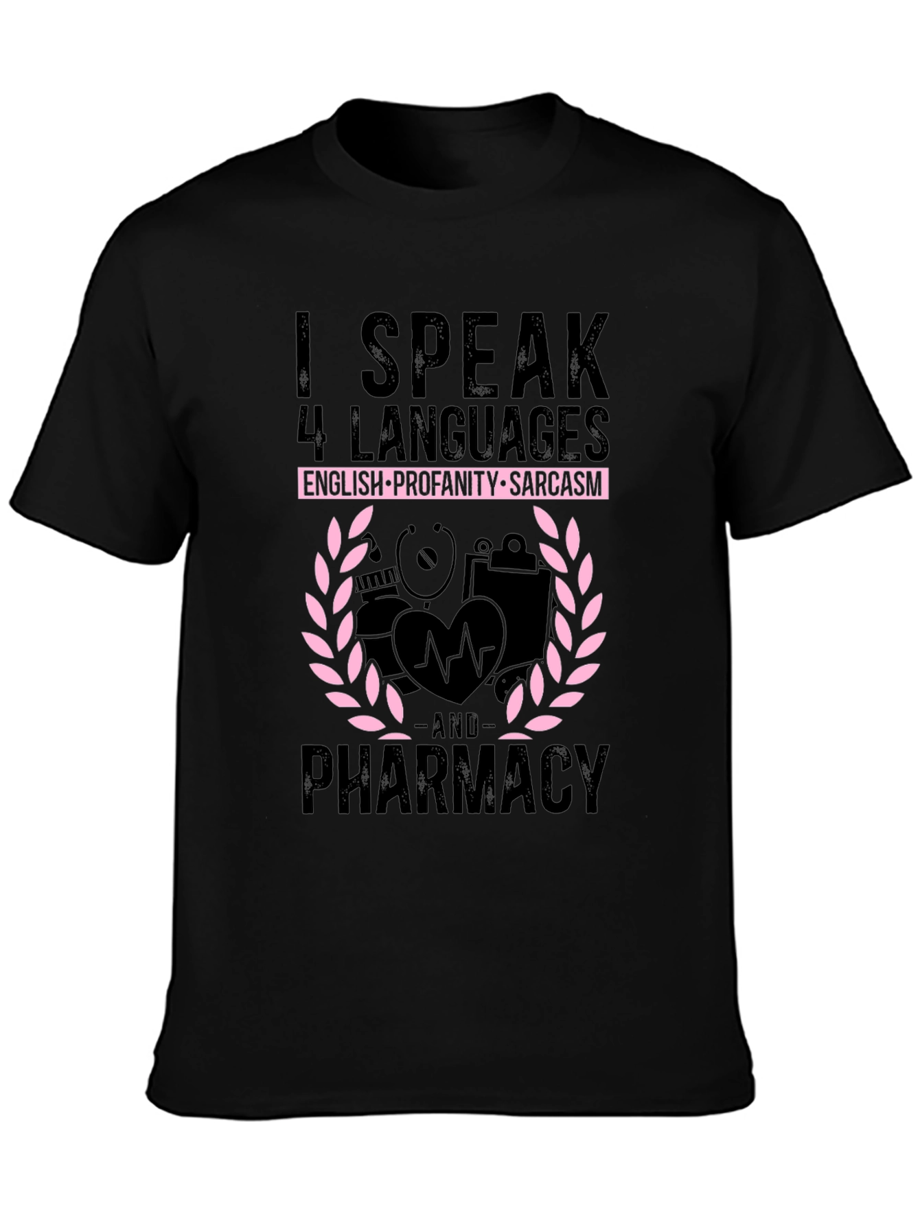 Funny Pharmacy T-Shirt: Speak 4 Languages