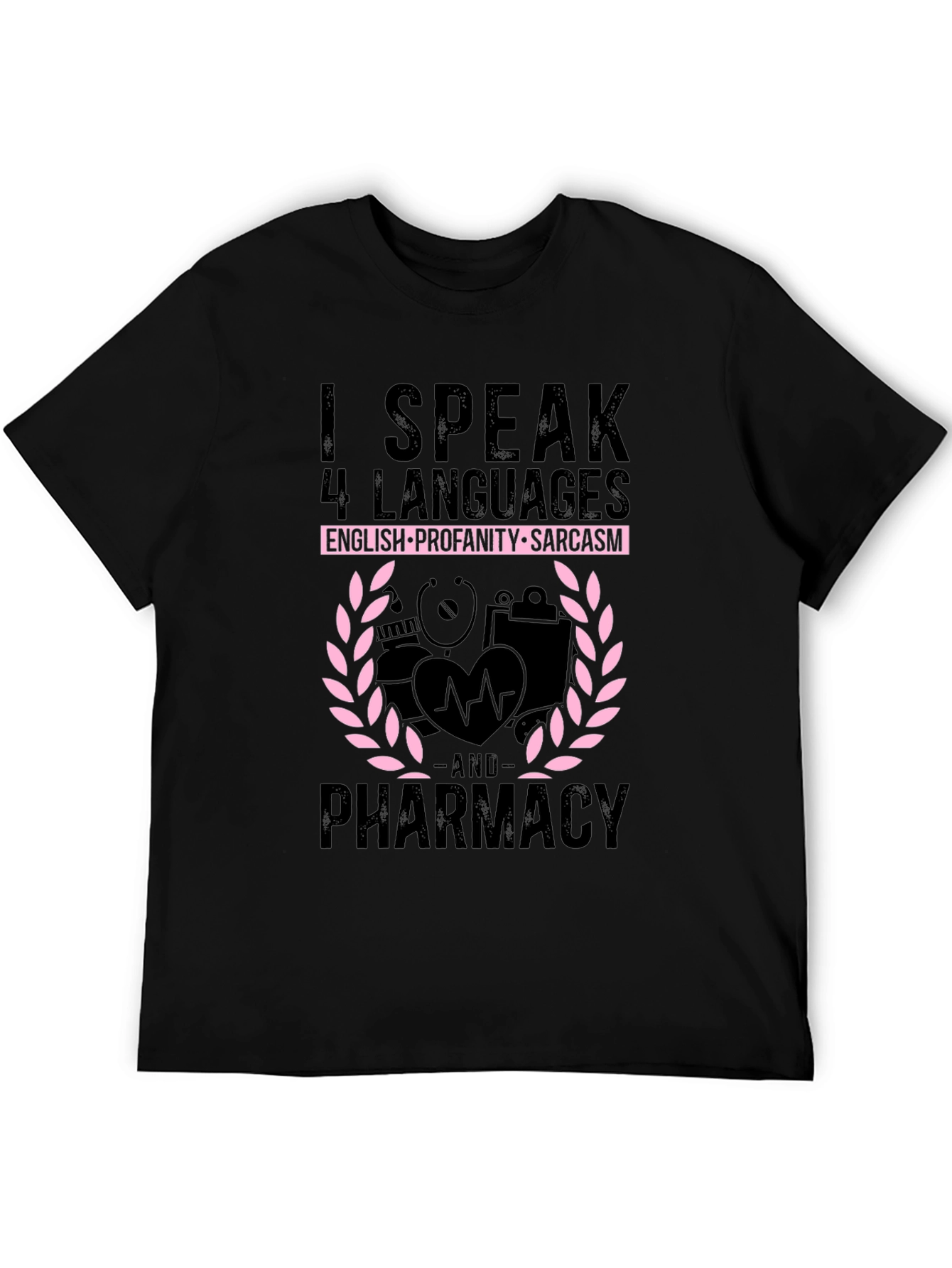 Funny Pharmacy T-Shirt: Speak 4 Languages